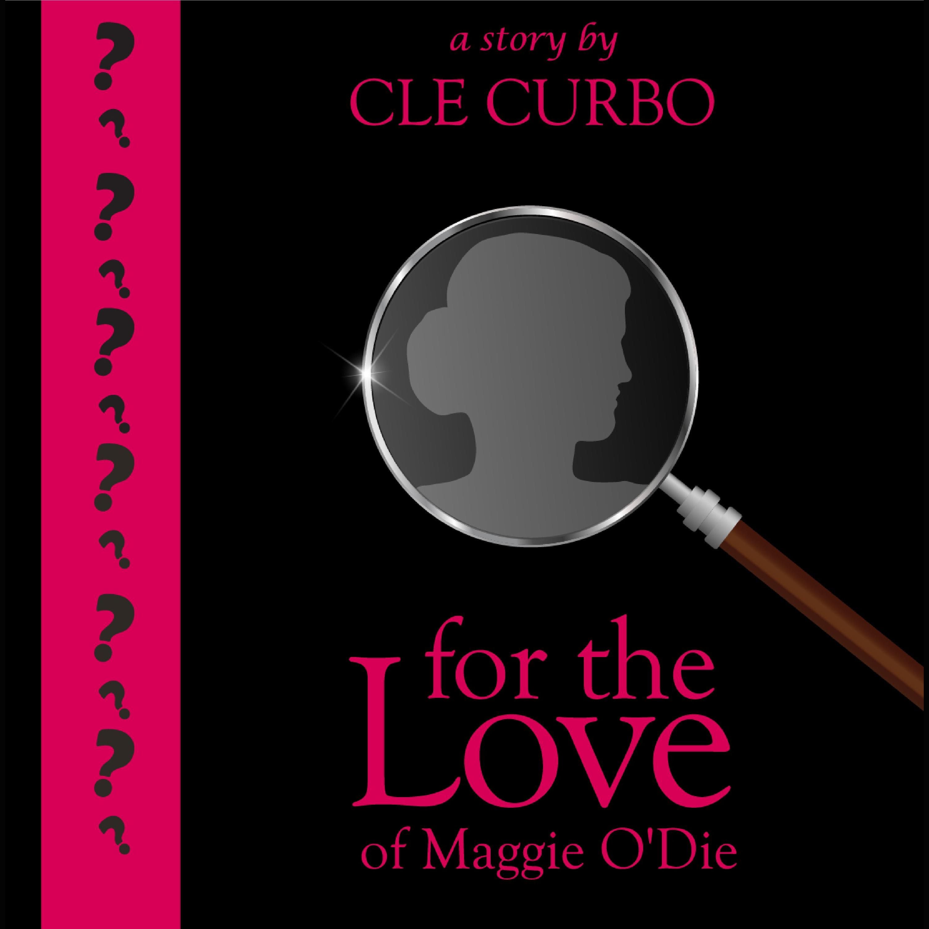 For the Love of Maggie O'Die