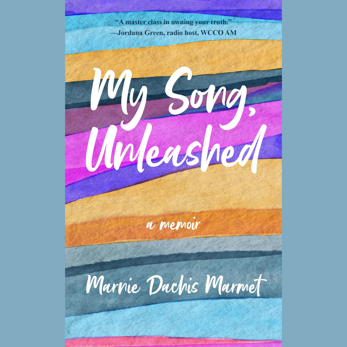 My Song, Unleashed: A Memoir