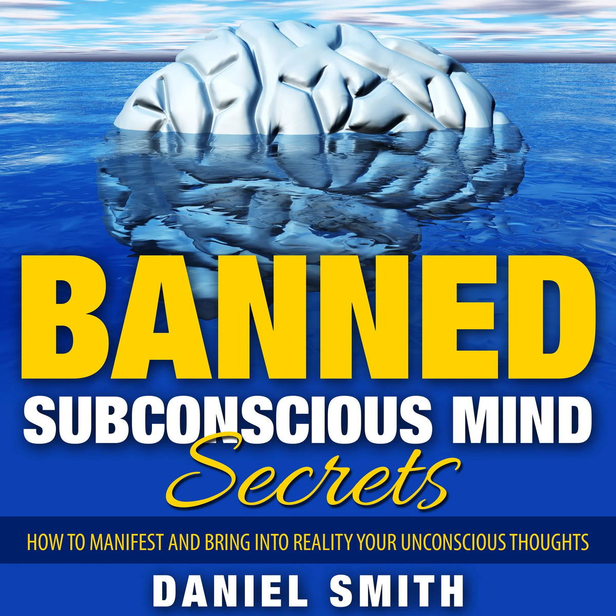 Banned Subconscious Mind Secrets