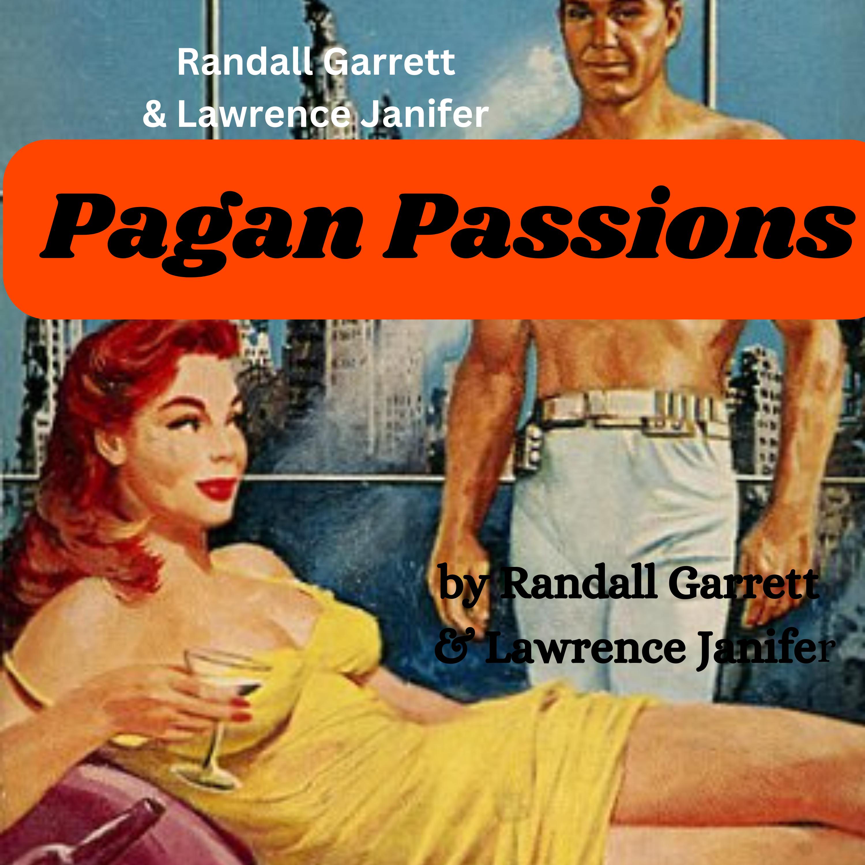 Randall Garrett & Laurence Janifer:  Pagan Passions