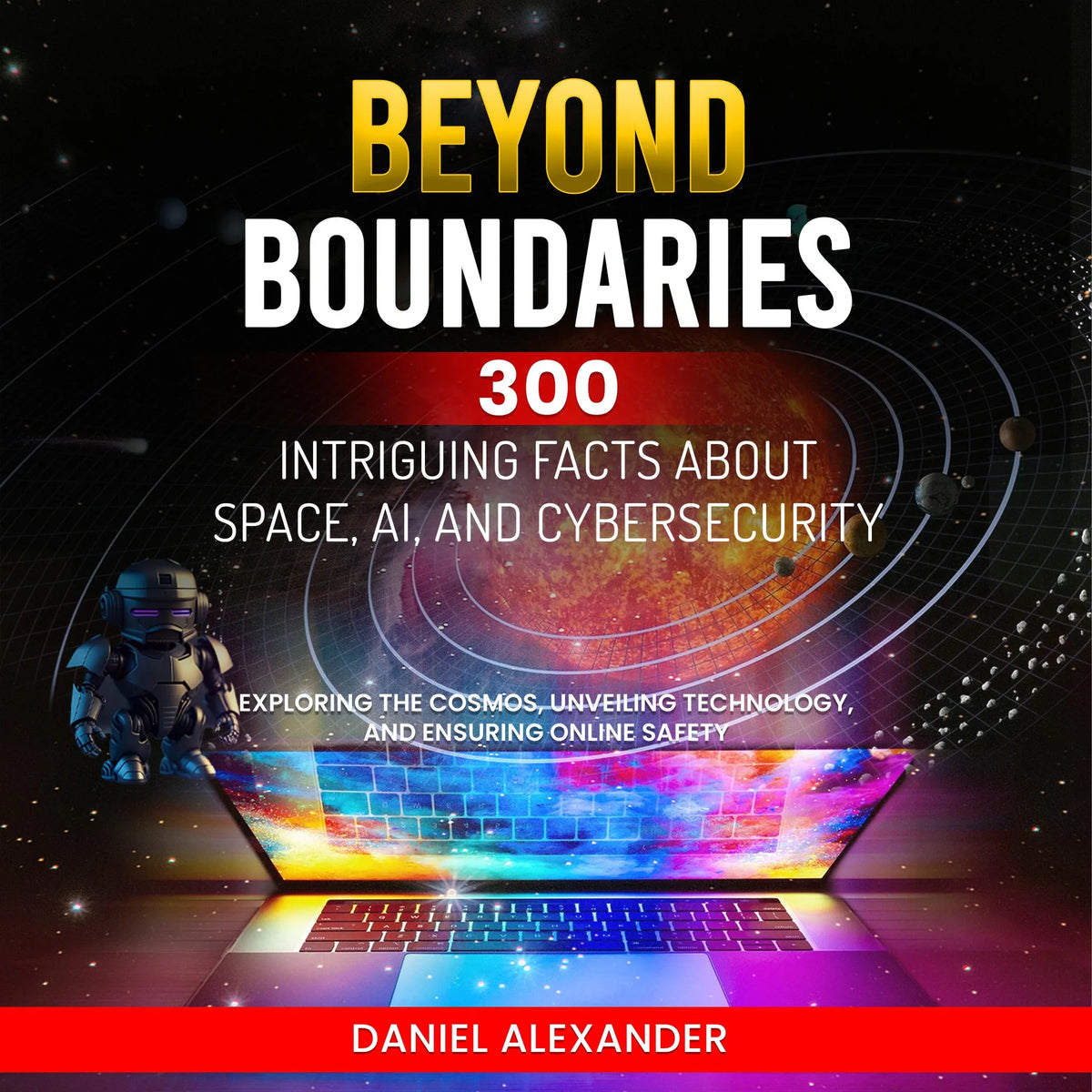Beyond Boundaries: 300 Intriguing Facts about Space, AI, and Cybersecurity
