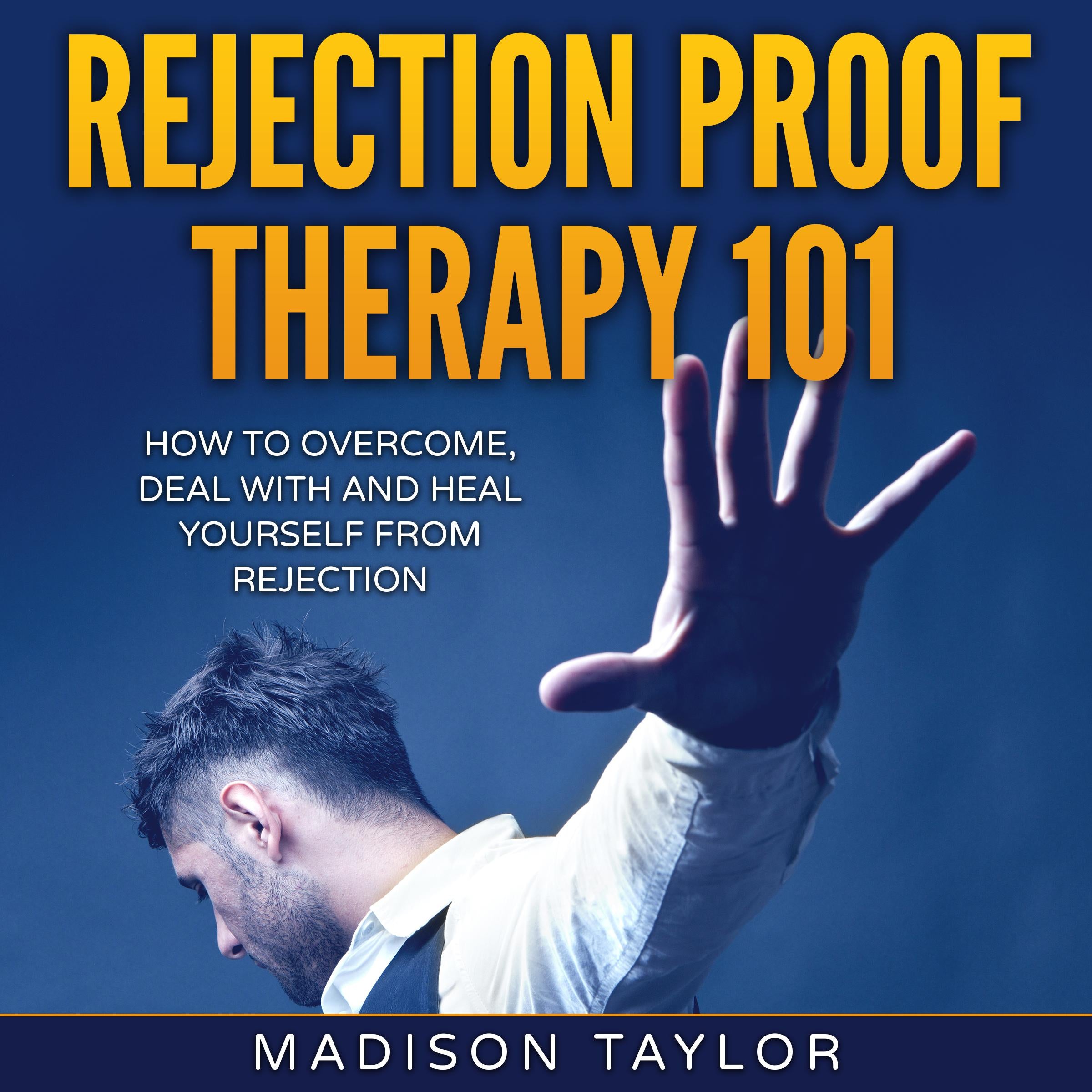 Rejection Proof Therapy 101