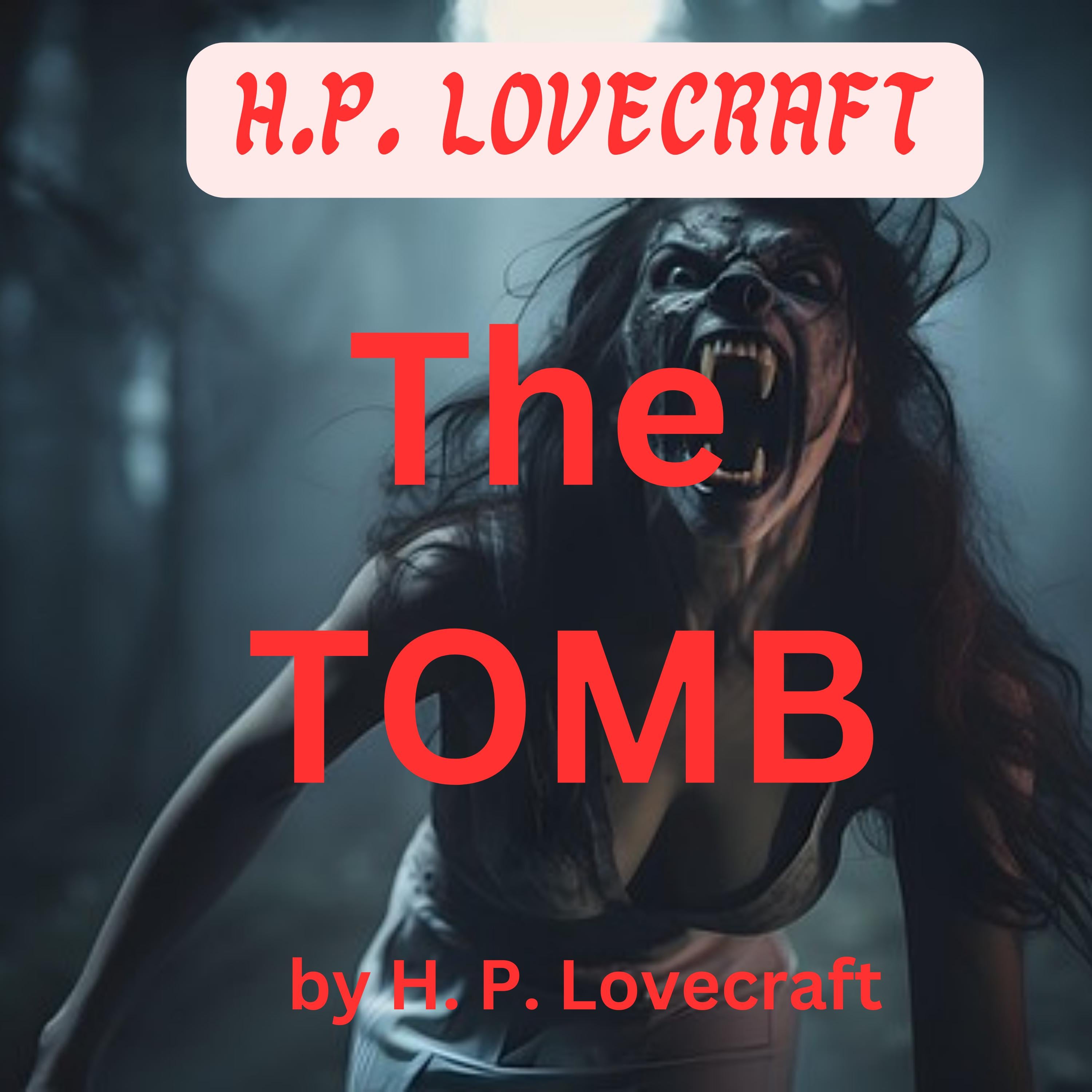 H. P. Lovecraft:  The Tomb