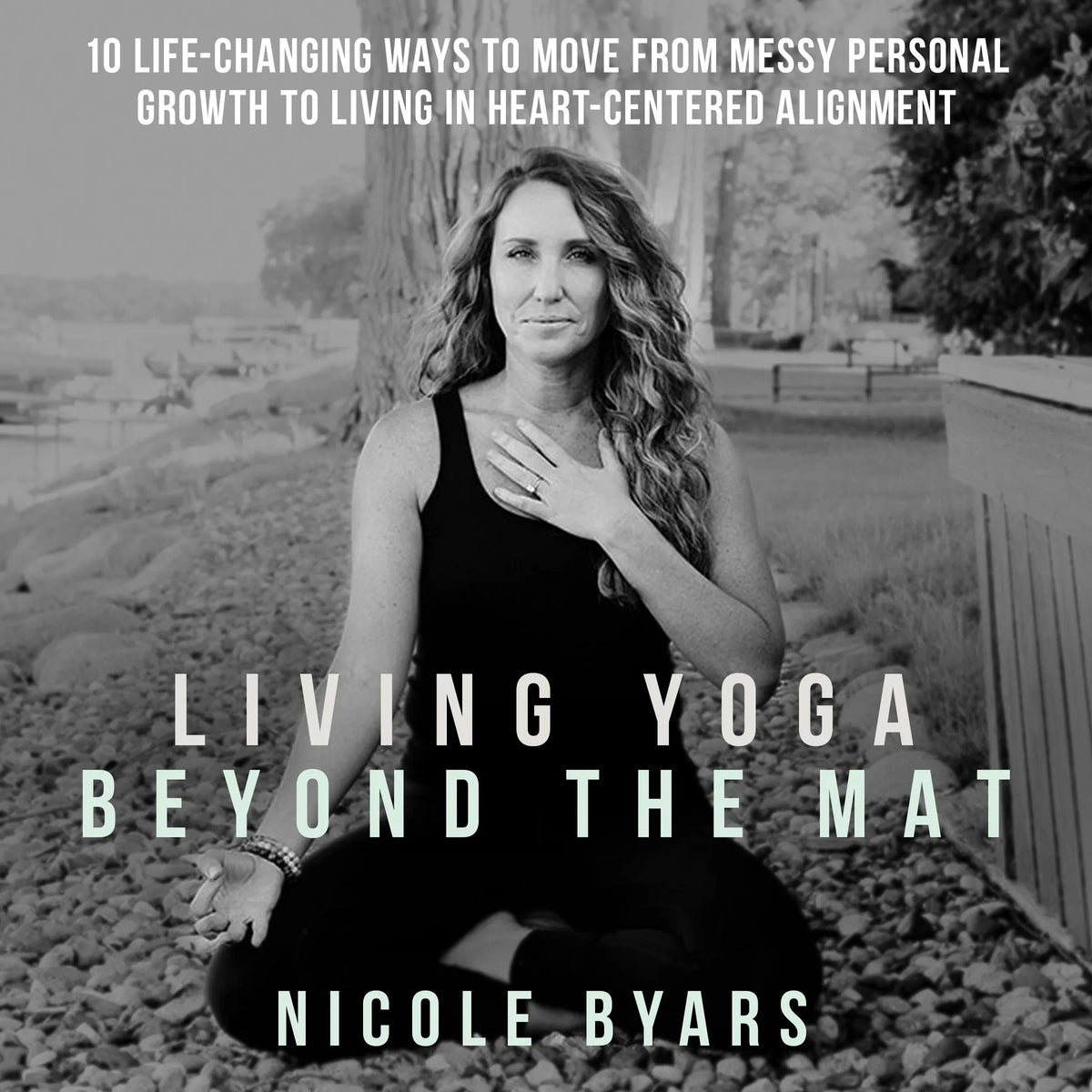 Living Yoga Beyond The Mat