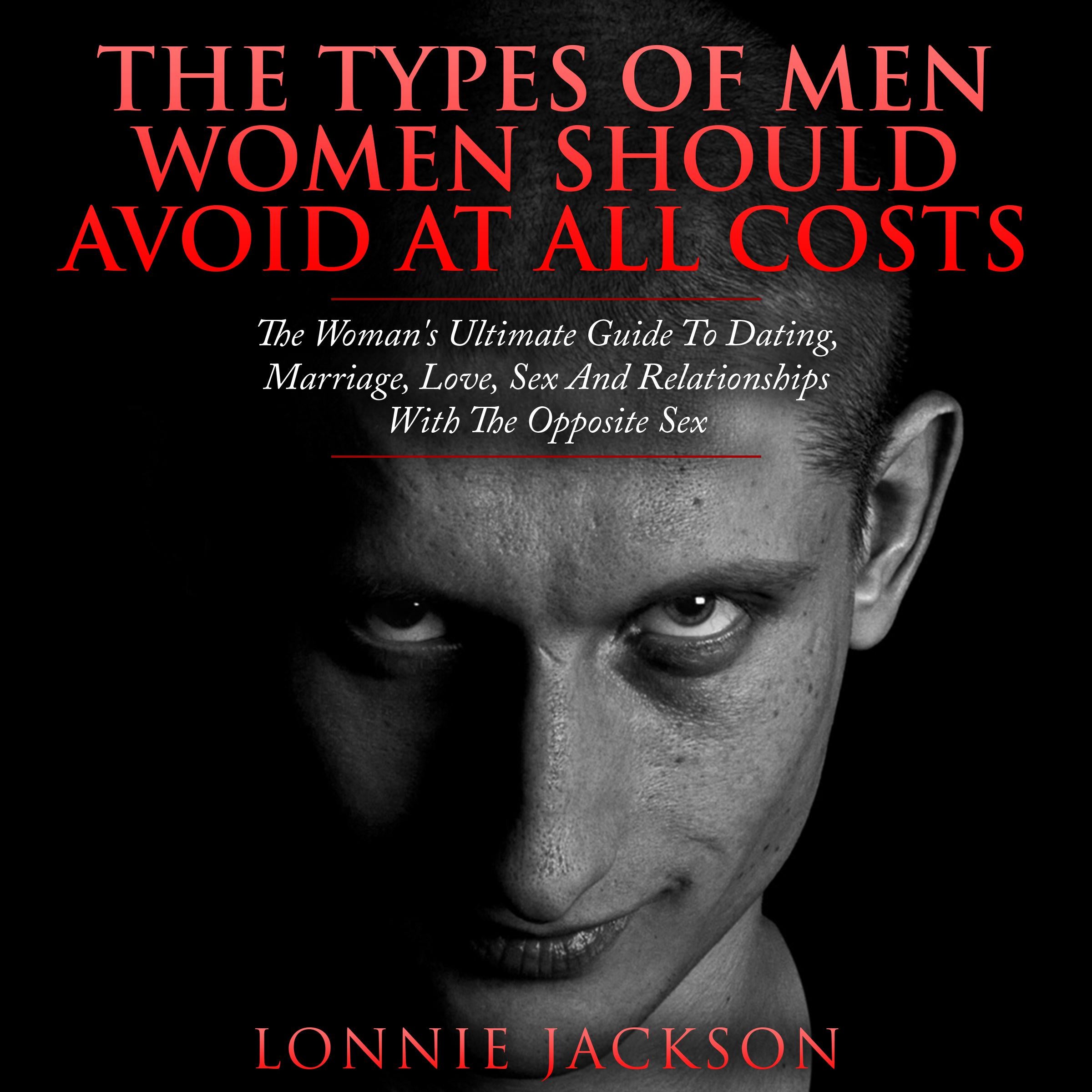 The Types Of Men Women Should Avoid At All Costs