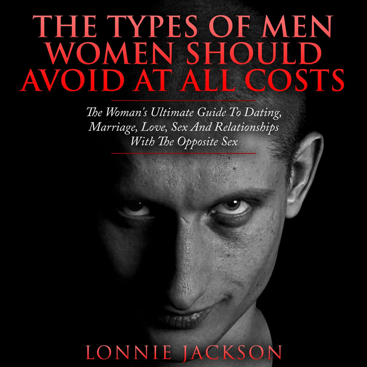 The Types Of Men Women Should Avoid At All Costs
