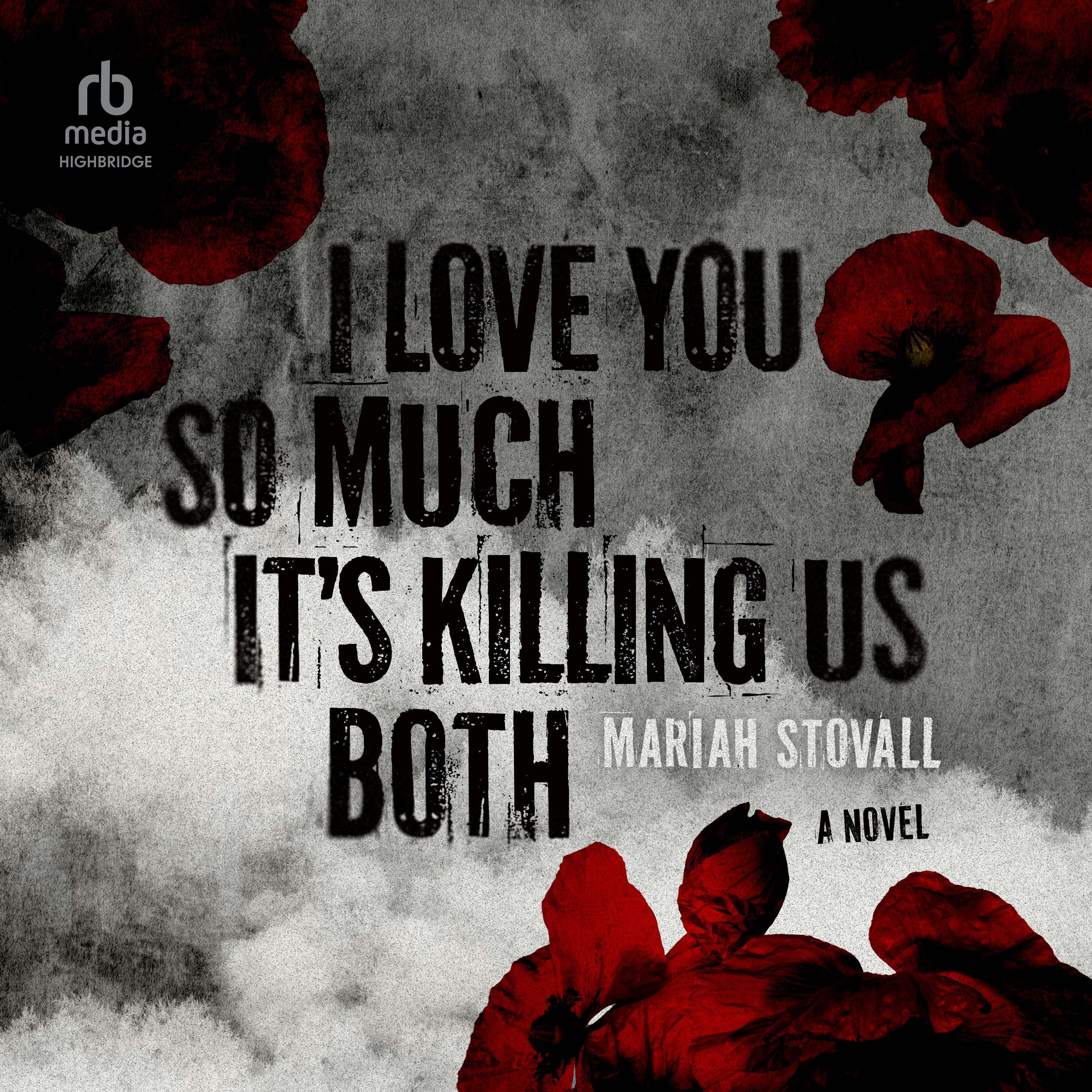 I Love You So Much It's Killing Us Both