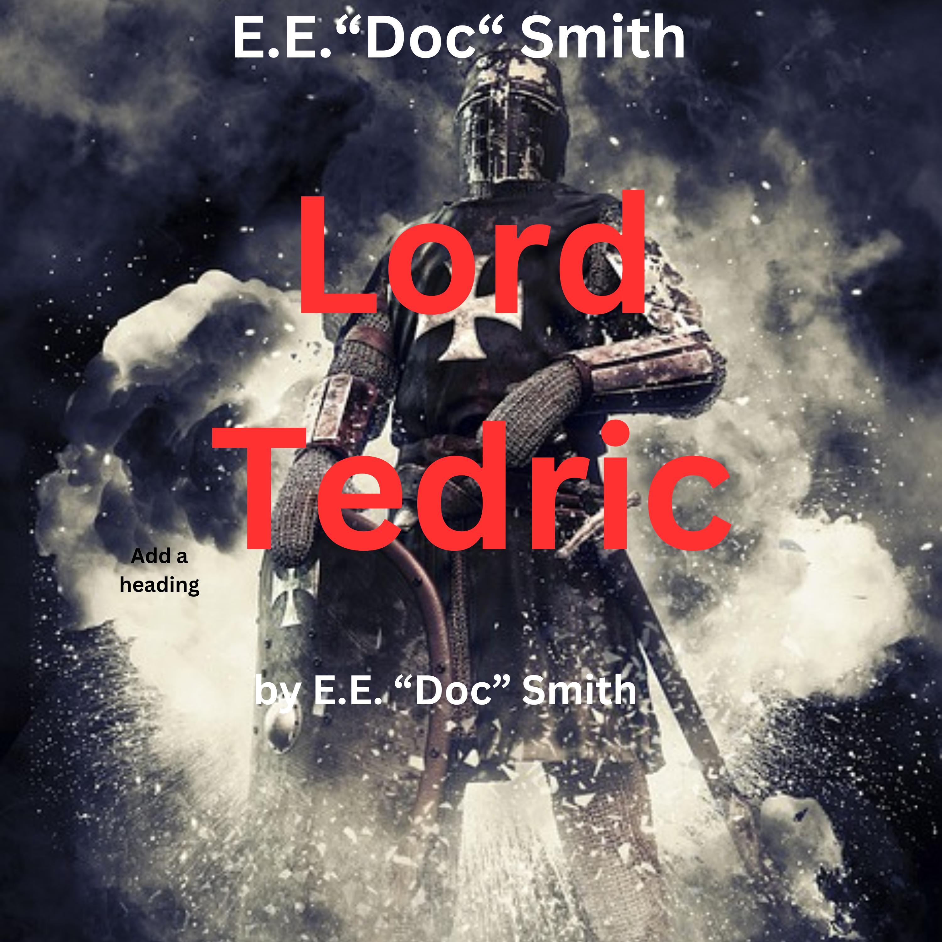 E.E. "Doc" Smith:   LORD TEDRIC