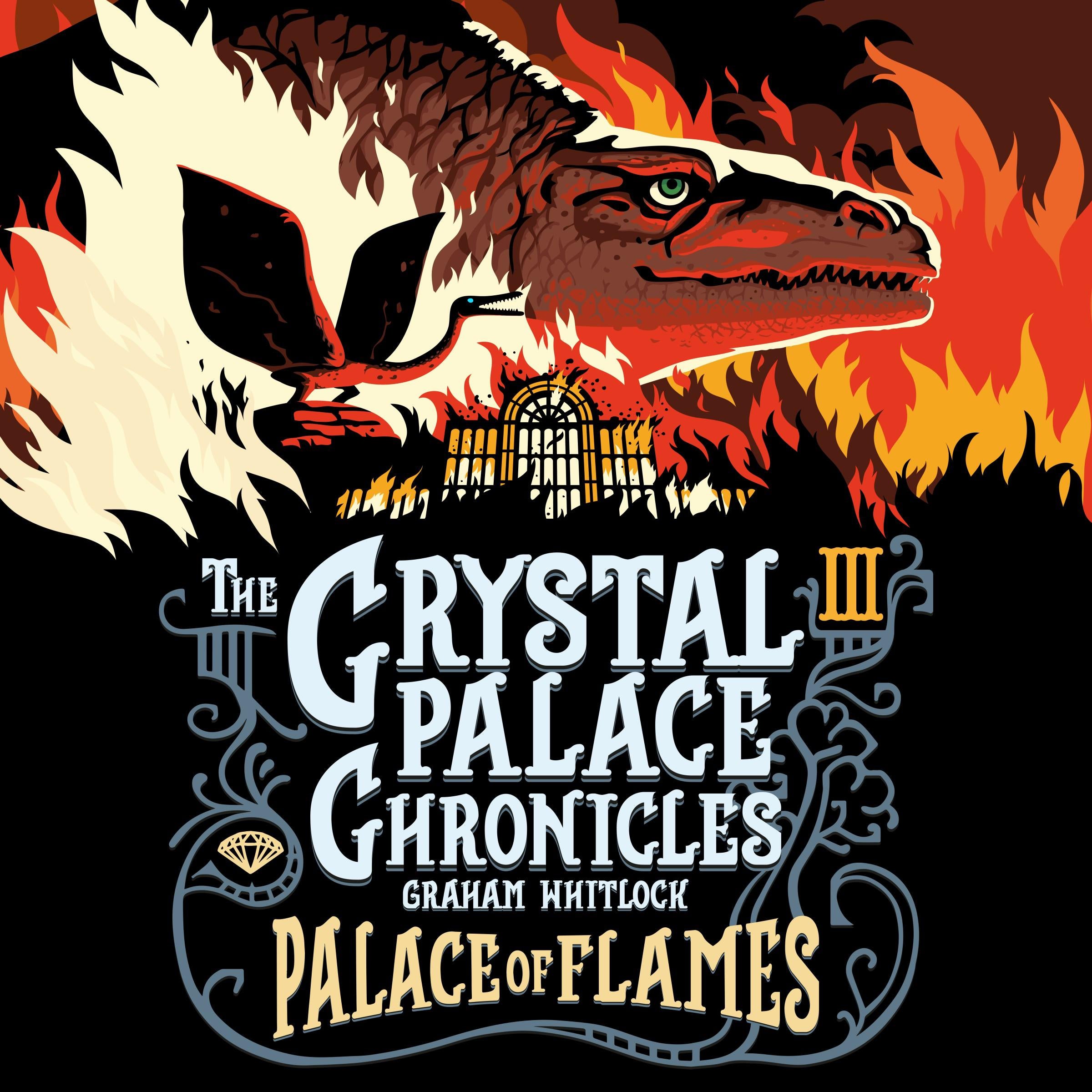 The Crystal Palace Chronicles III  PALACE OF FLAMES
