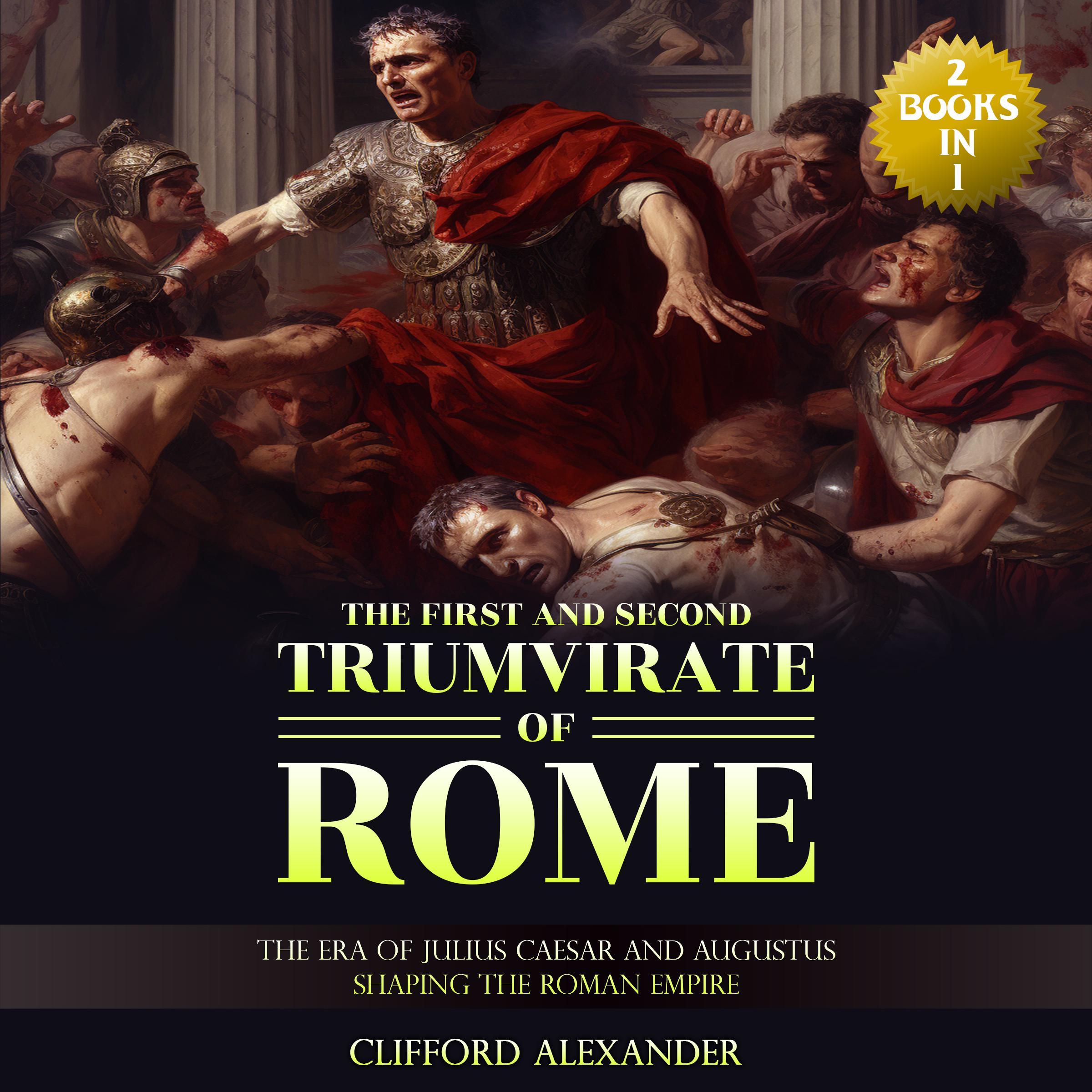 The First and Second Triumvirate of Rome