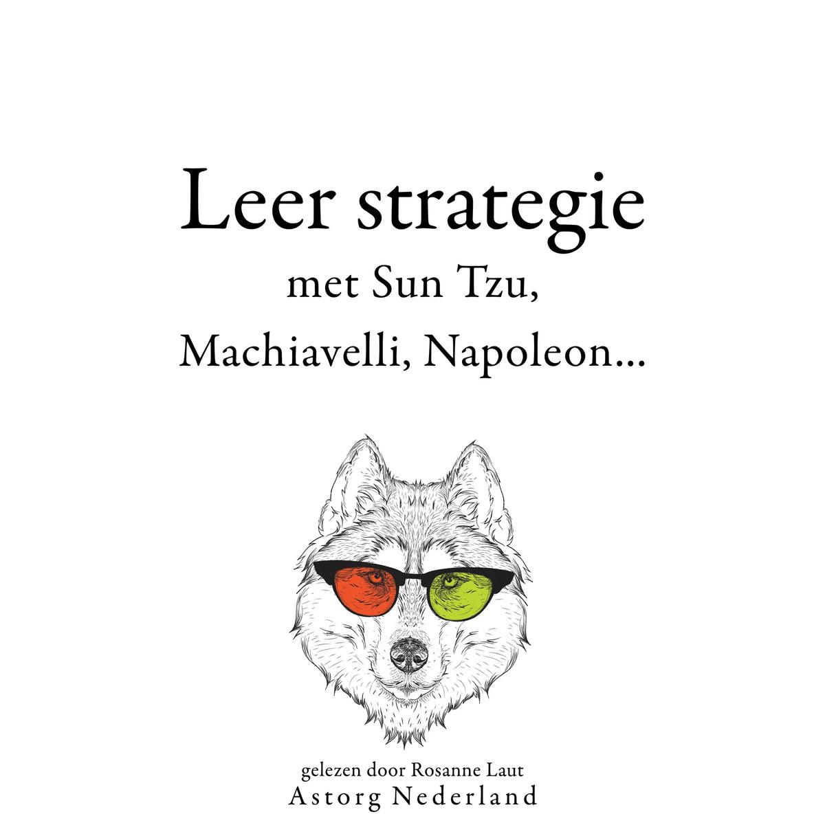 Leer strategie met Sun Tzu, Machiavelli, Napoleon...