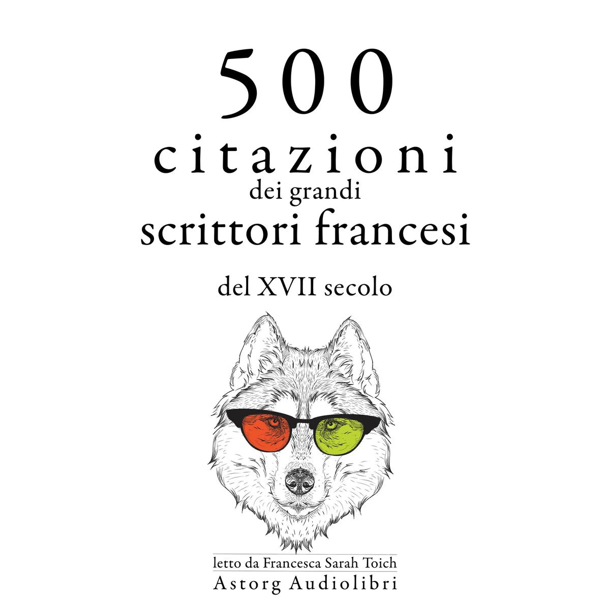 500 citazioni dei grandi scrittori francesi del XVII secolo