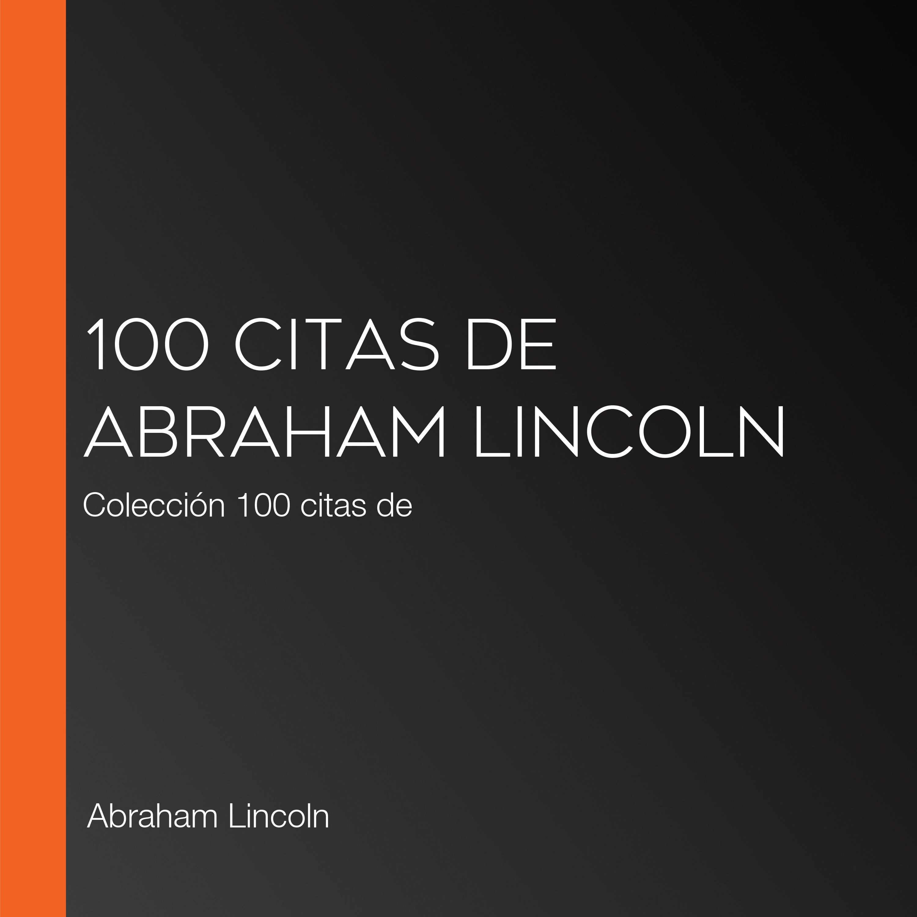 100 citas de Abraham Lincoln