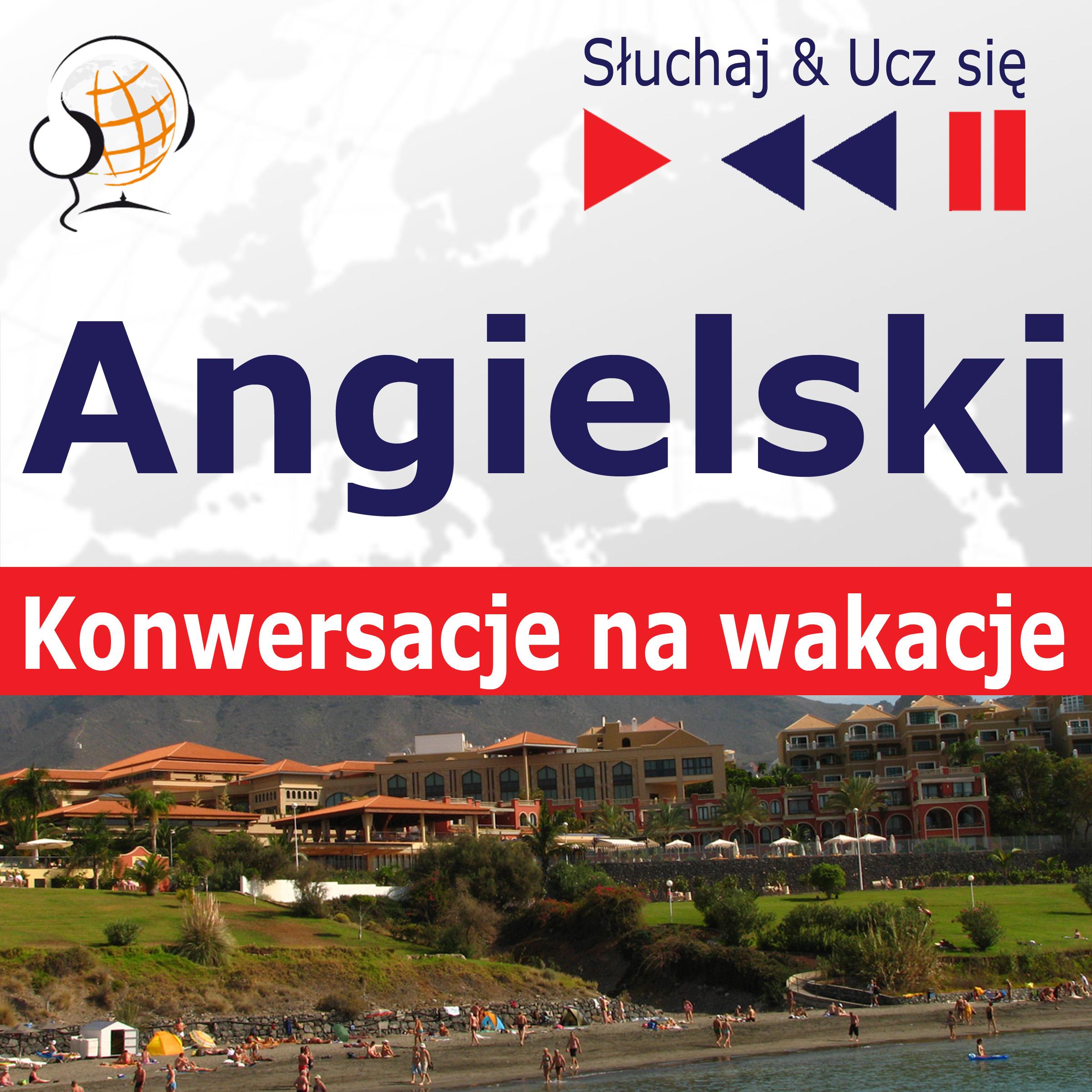 Angielski. Konwersacje na wakacje - Słuchaj & Ucz się
