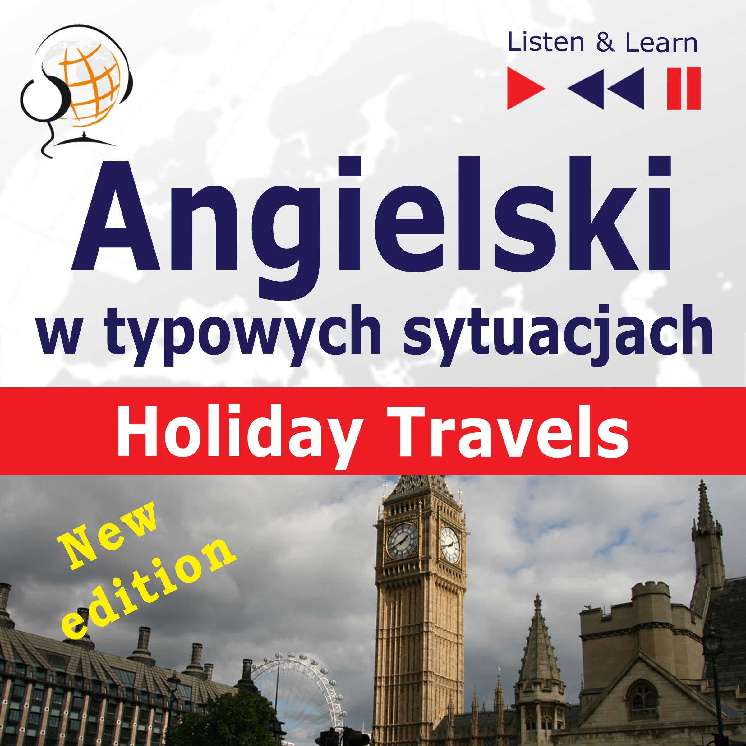 Angielski w typowych sytuacjach: Holiday Travels - New Edition (15 tematów na poziomie B1 -B2 - Listen & Learn)