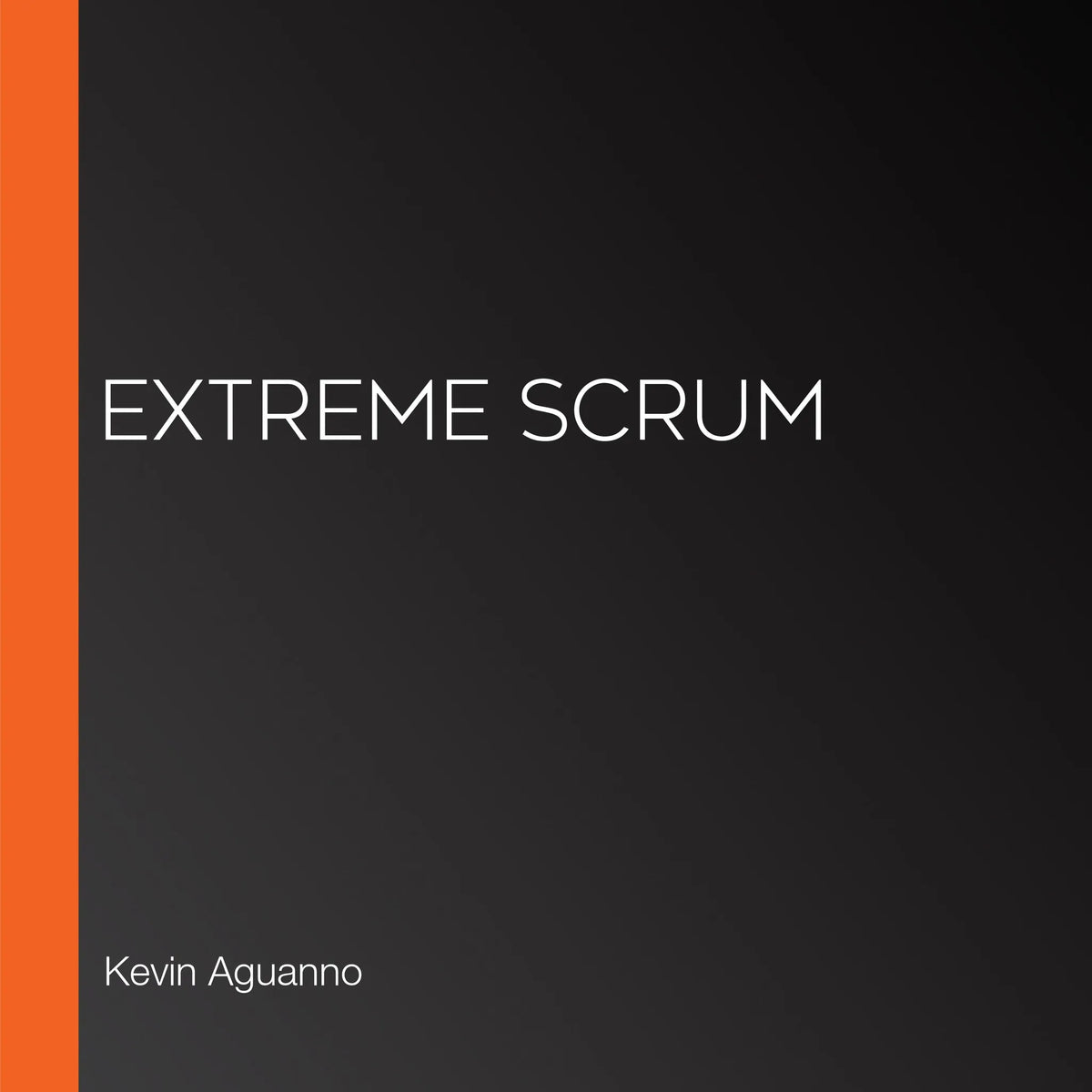 Extreme Scrum