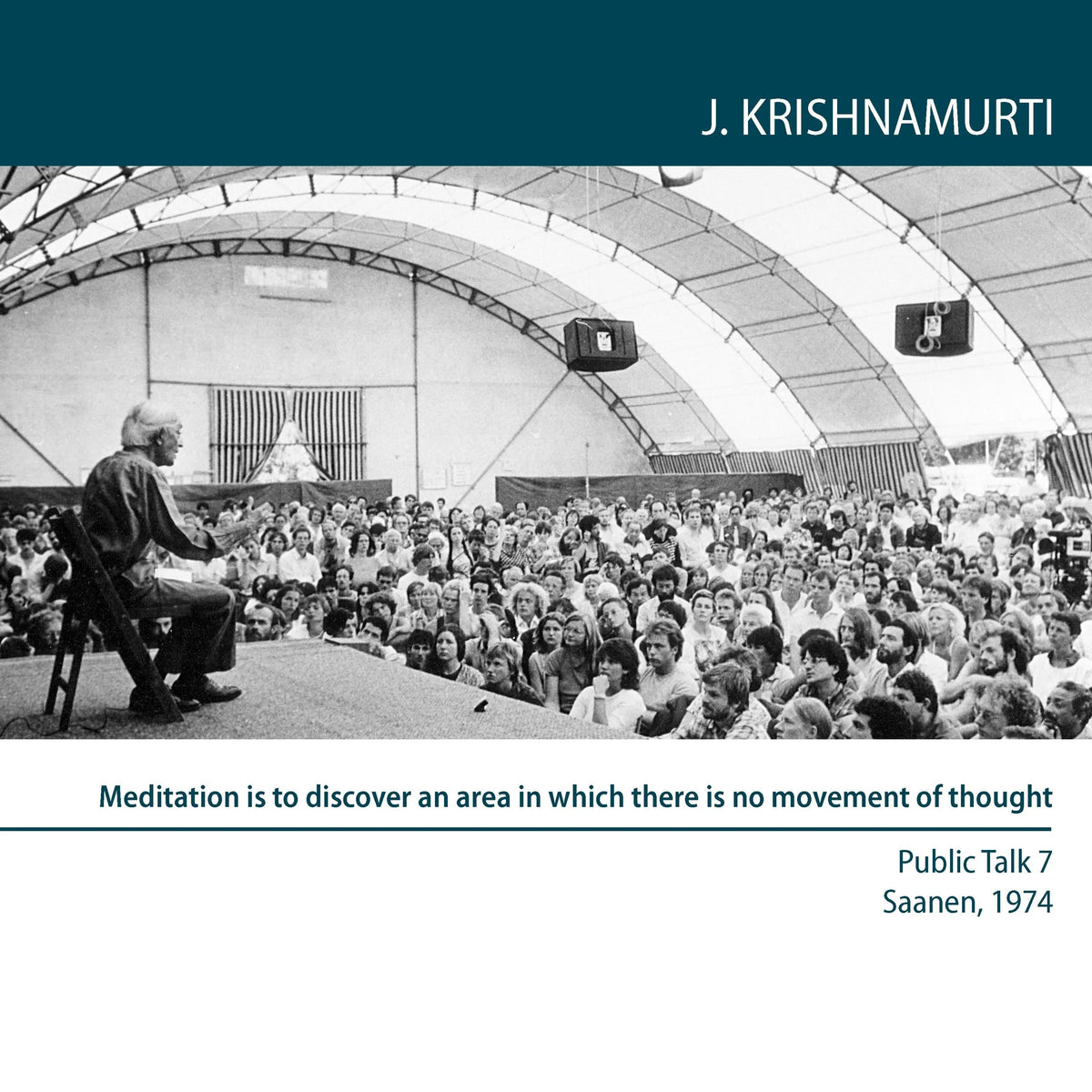Meditation is to Discover an Area in Which There is No Movement of Thought