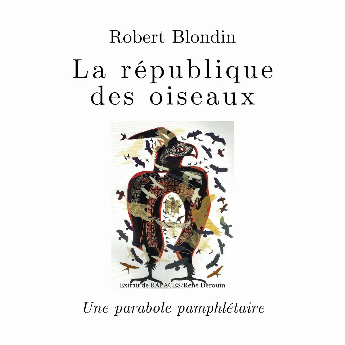 La république des oiseaux - Une parabole pamphlétaire, La
