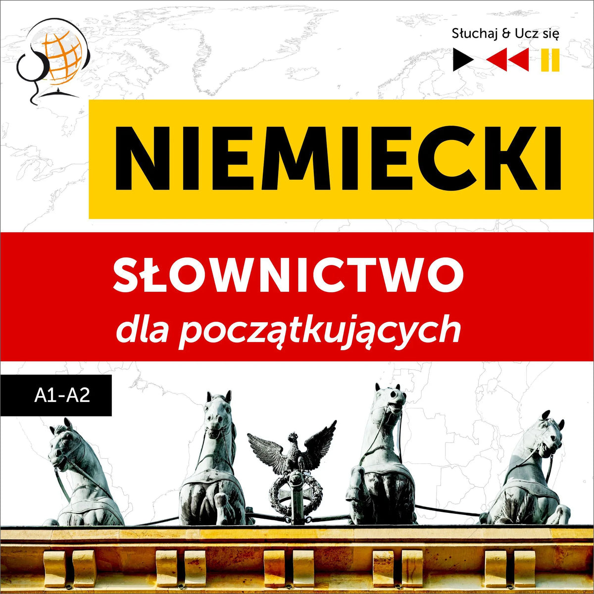 Niemiecki. Słownictwo dla początkujących – Słuchaj & Ucz się (Poziom A1 – A2)
