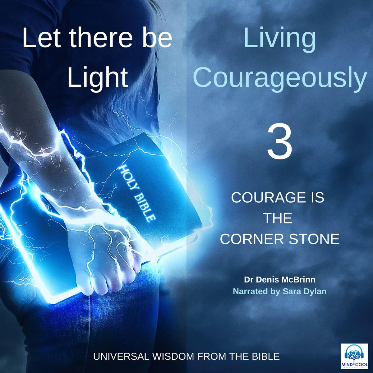 Let there be Light: Living Courageously - 3 of 9 Courage is the corner stone