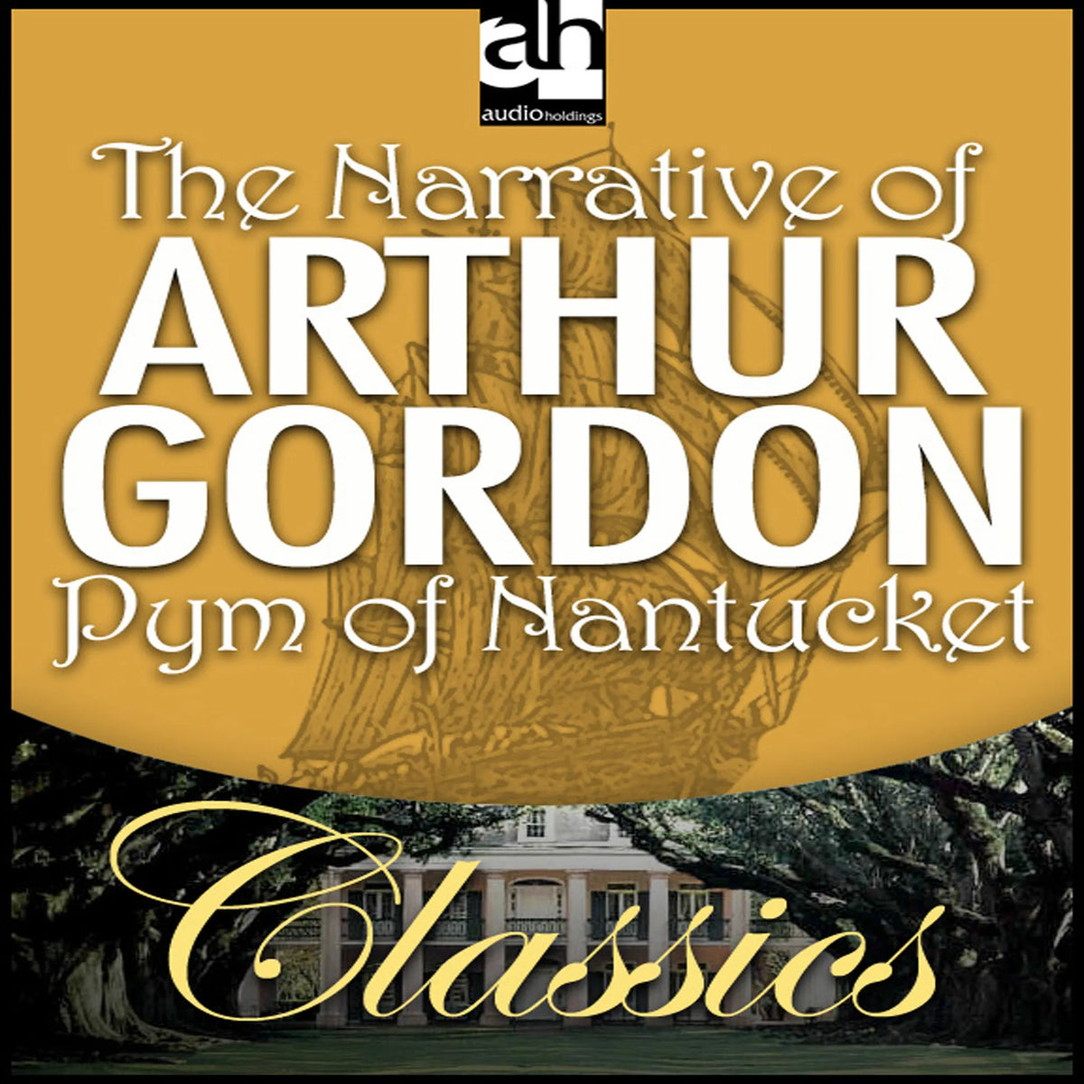 The Narrative of Arthur Gordon Pym of Nantucket