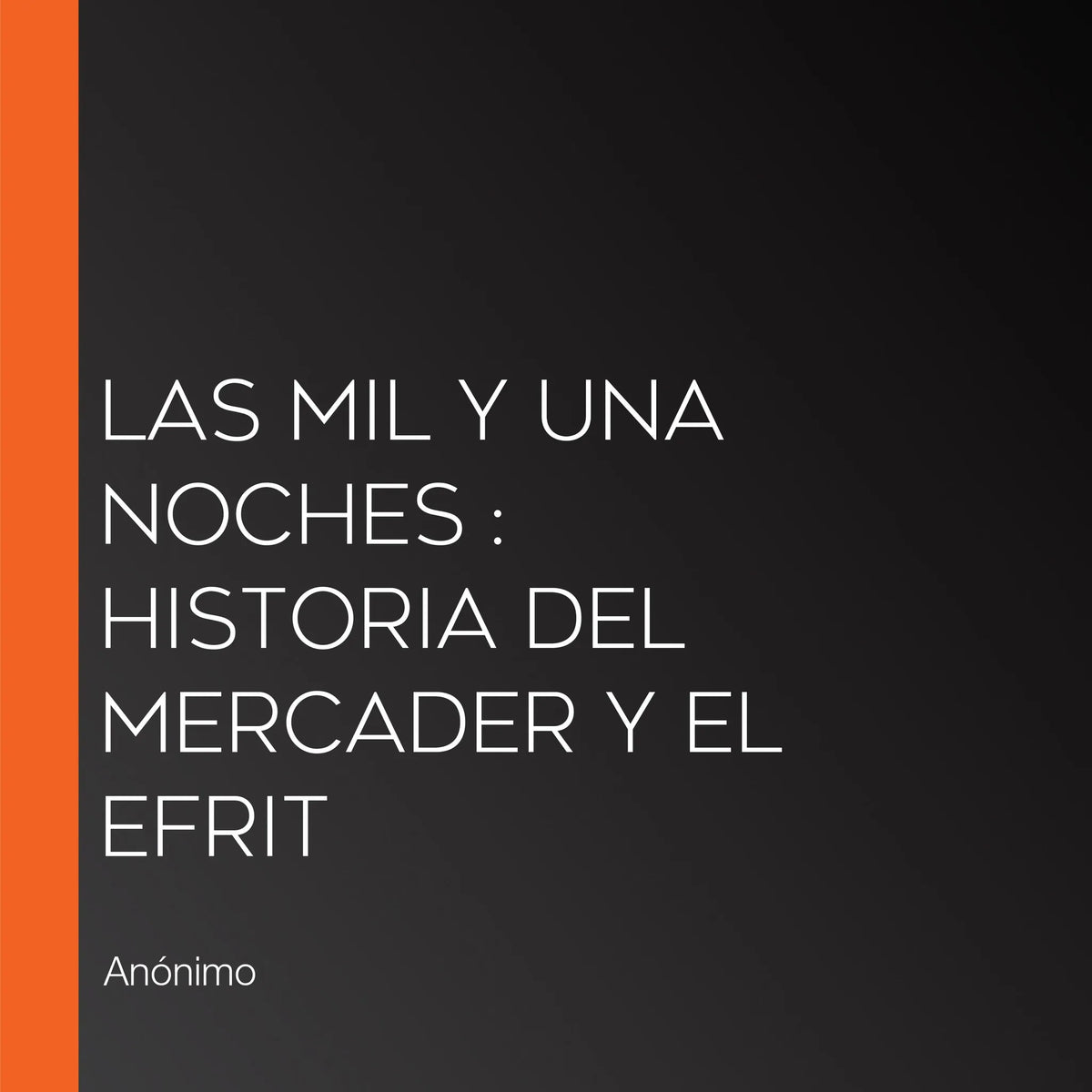 Las mil y una noches : Historia del mercader y el efrit