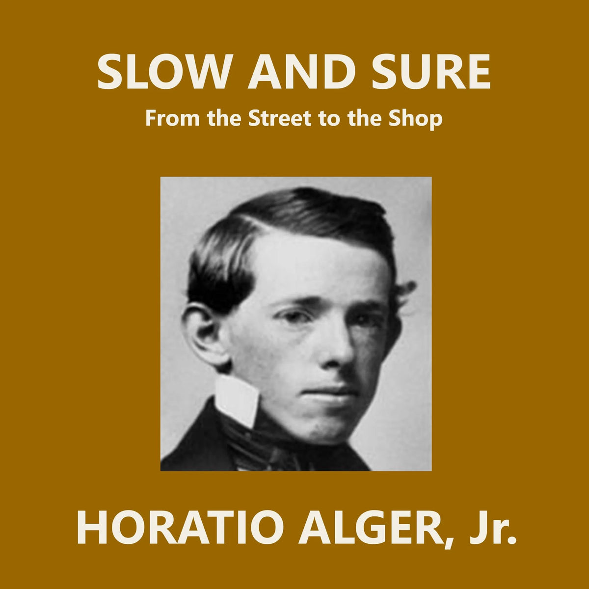 Slow and Sure