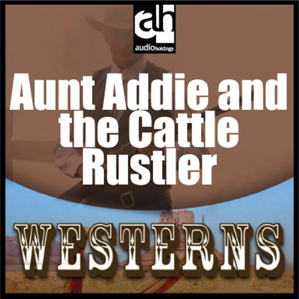 Aunt Addie and the Cattle Rustler