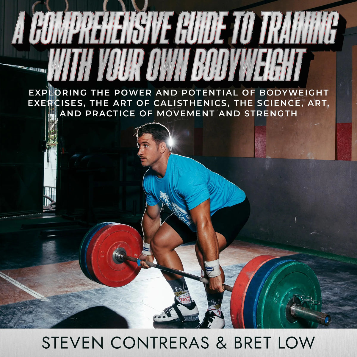 A Comprehensive Guide to Training With Your Own Bodyweight