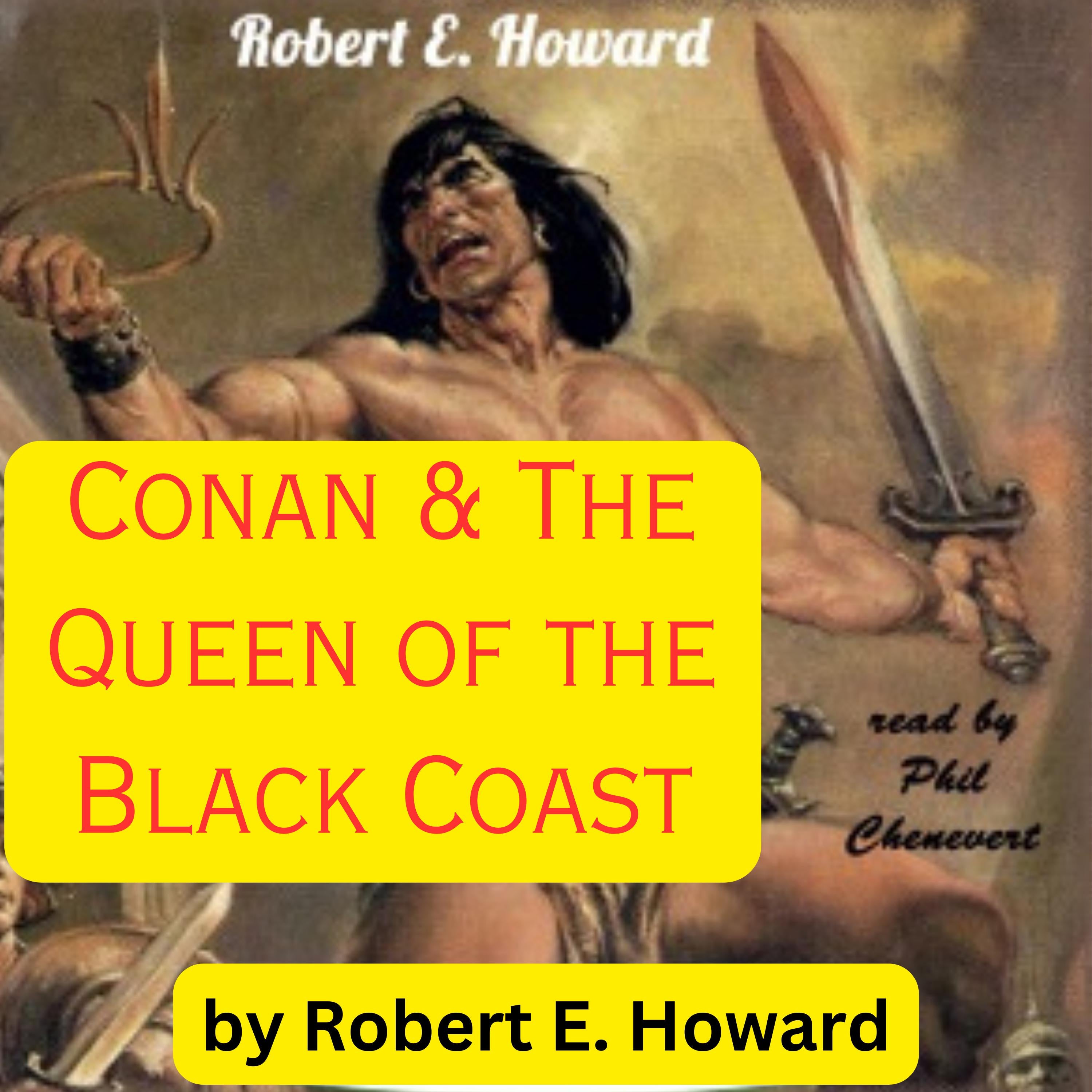 Robert E. Howard:  Conan & The Queen of the Black Coast
