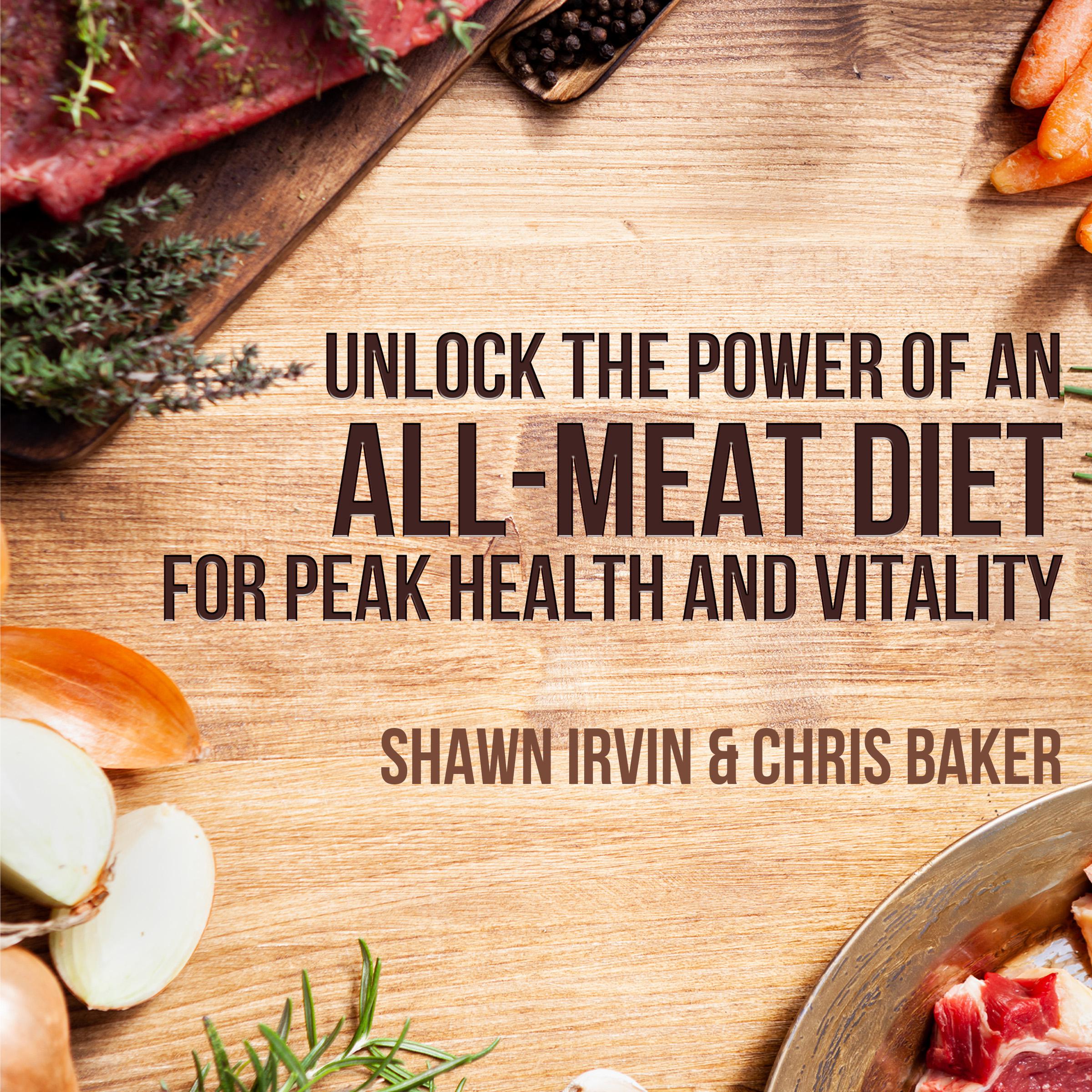 Unlock the Power of an  All-Meat Diet