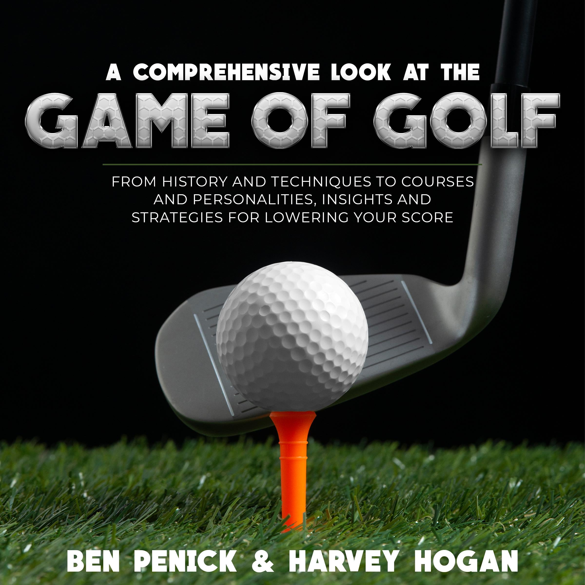 A Comprehensive Look at the  Game of Golf