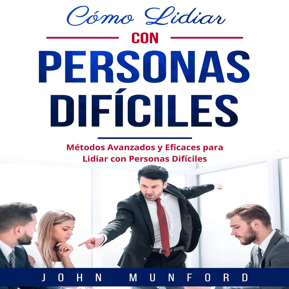 Cómo Lidiar con Personas Difíciles