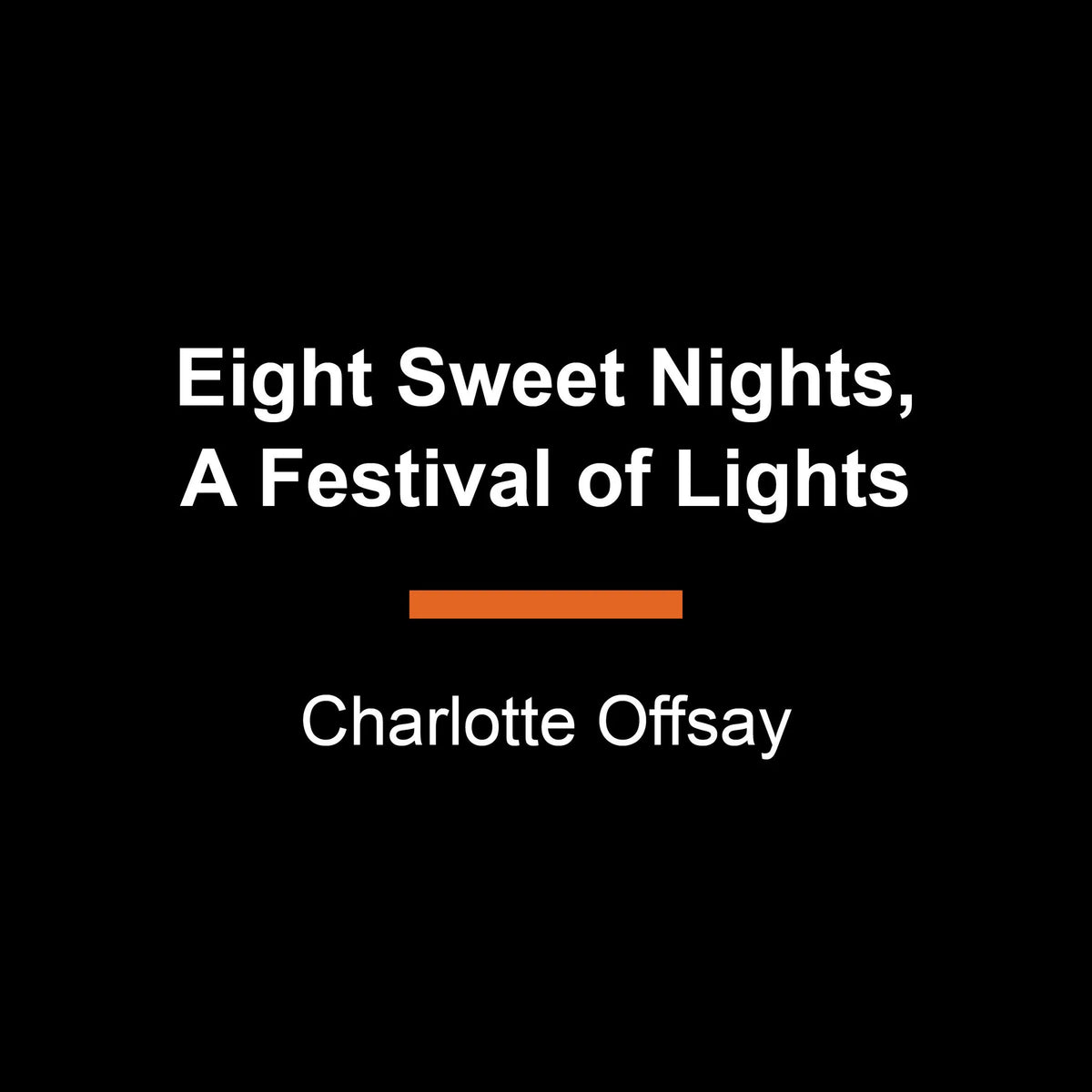 Eight Sweet Nights, A Festival of Lights
