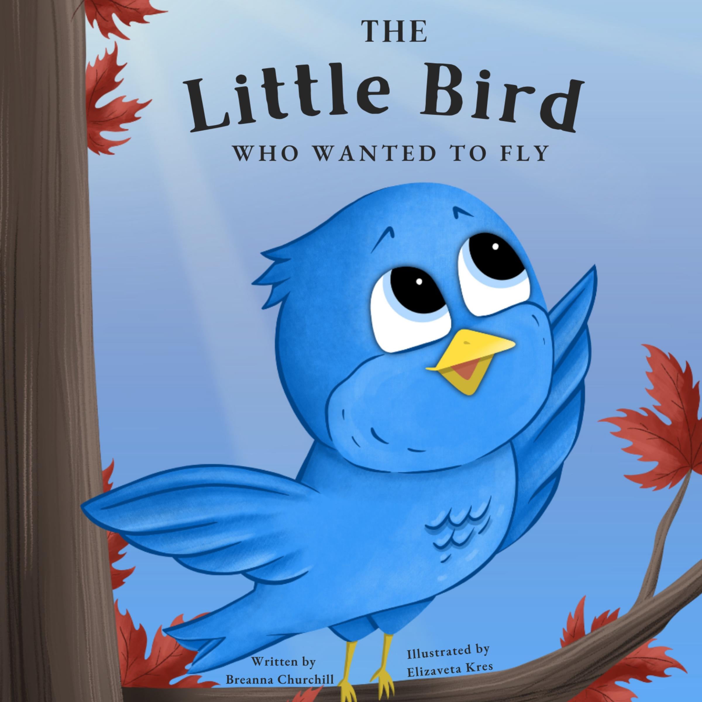 The Little Bird Who Wanted to Fly