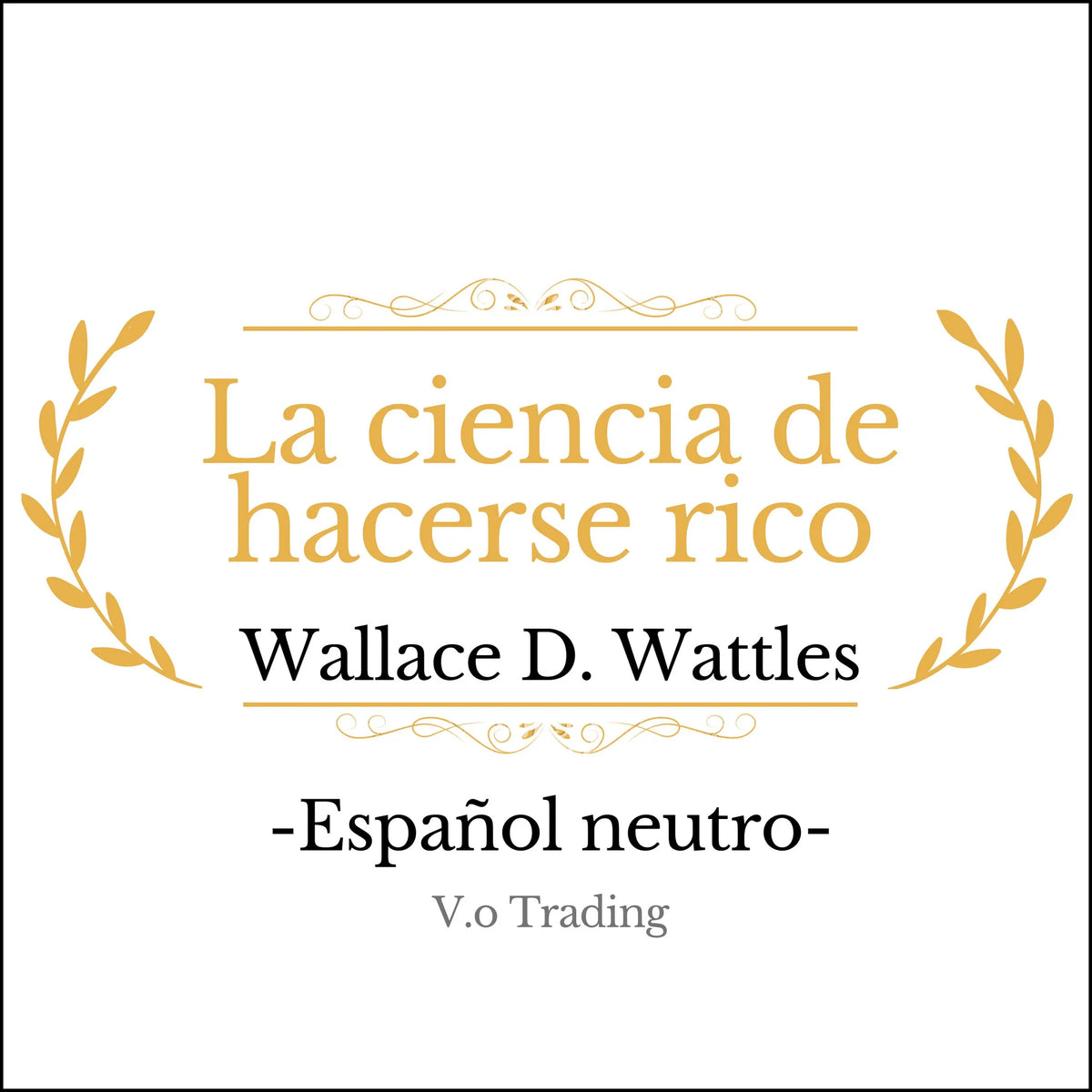 La ciencia de hacerse rico