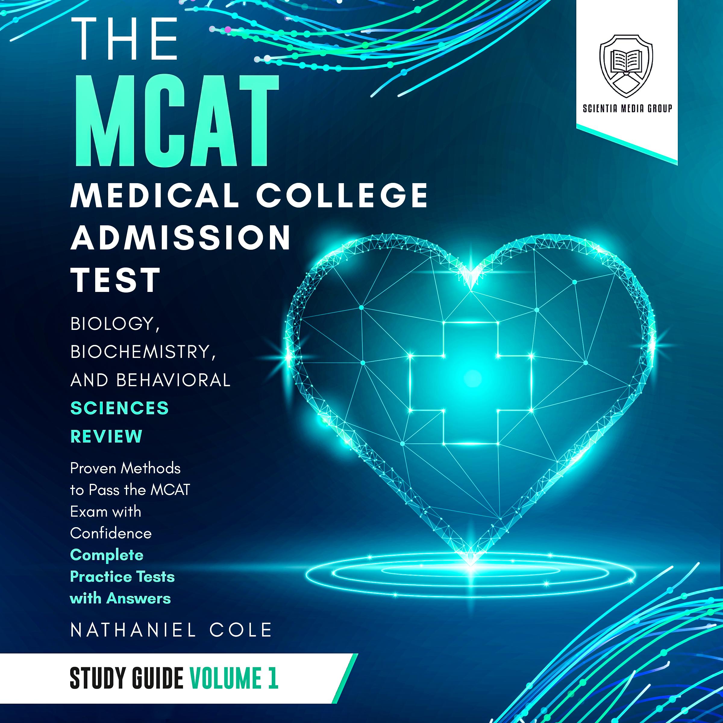 The MCAT Medical College Admission Test Study Guide Volume I - Biology, Biochemistry, and Behavioral Sciences Review