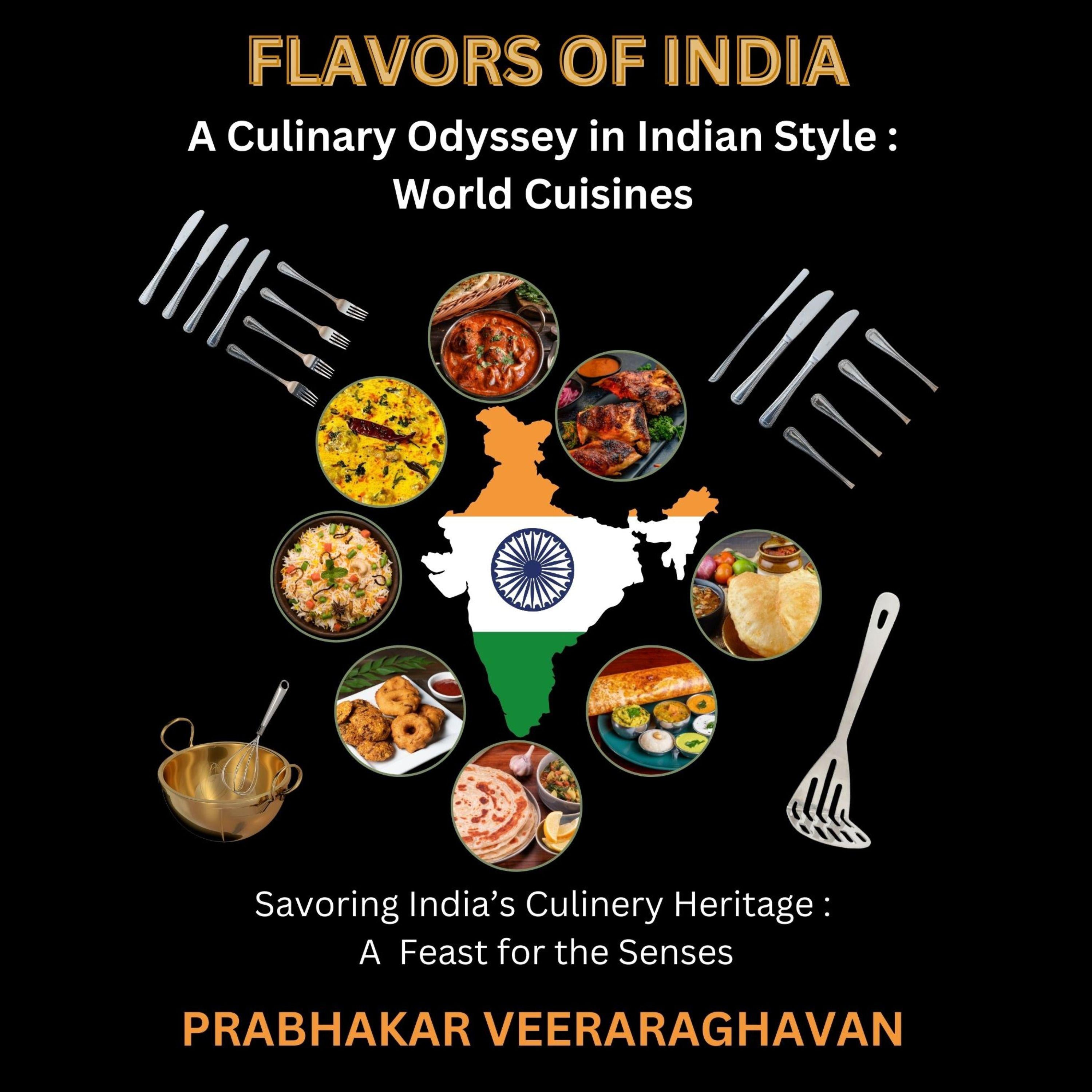 FLAVORS OF INDIA: A Culinary Odyssey in Indian Style :  World Cuisines