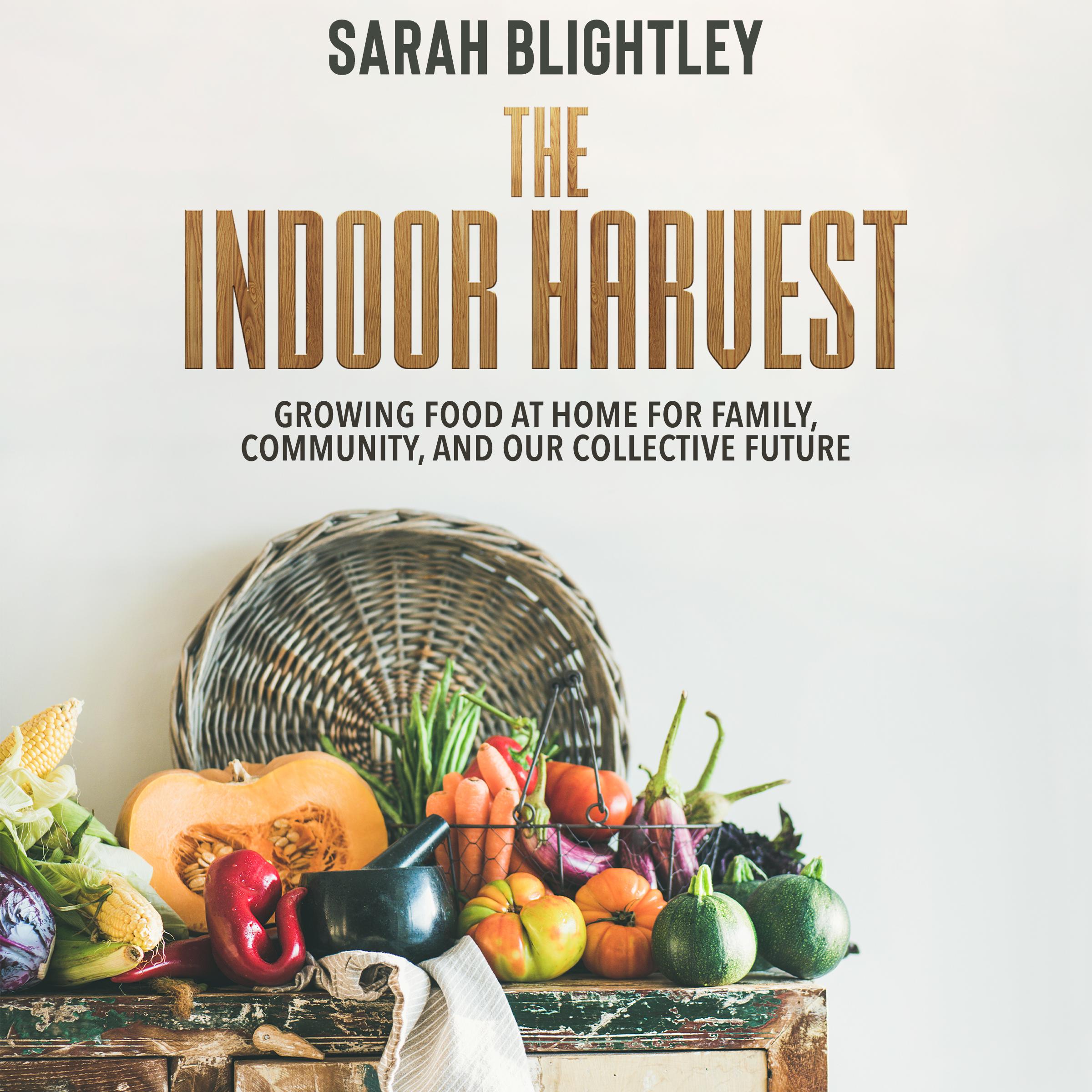 The Indoor Harvest