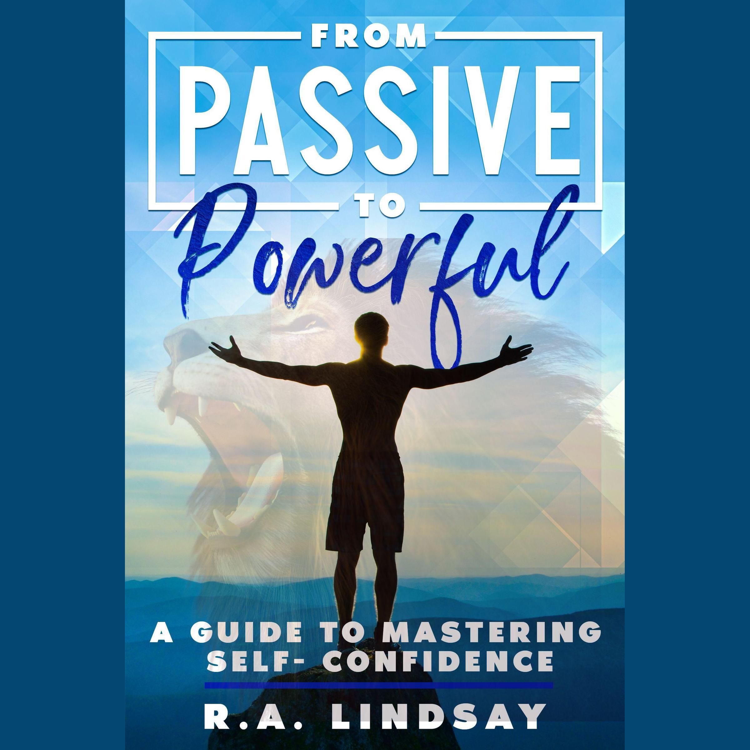 From Passive to Powerful