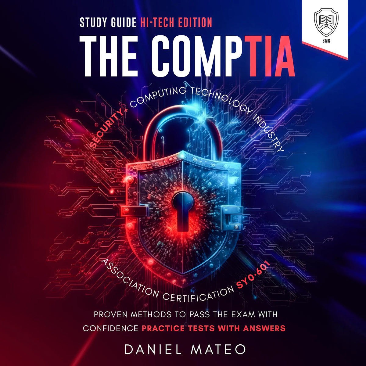 The CompTIA Security+ Computing Technology Industry Association Certification SY0-601 Study Guide - Hi-Tech Edition