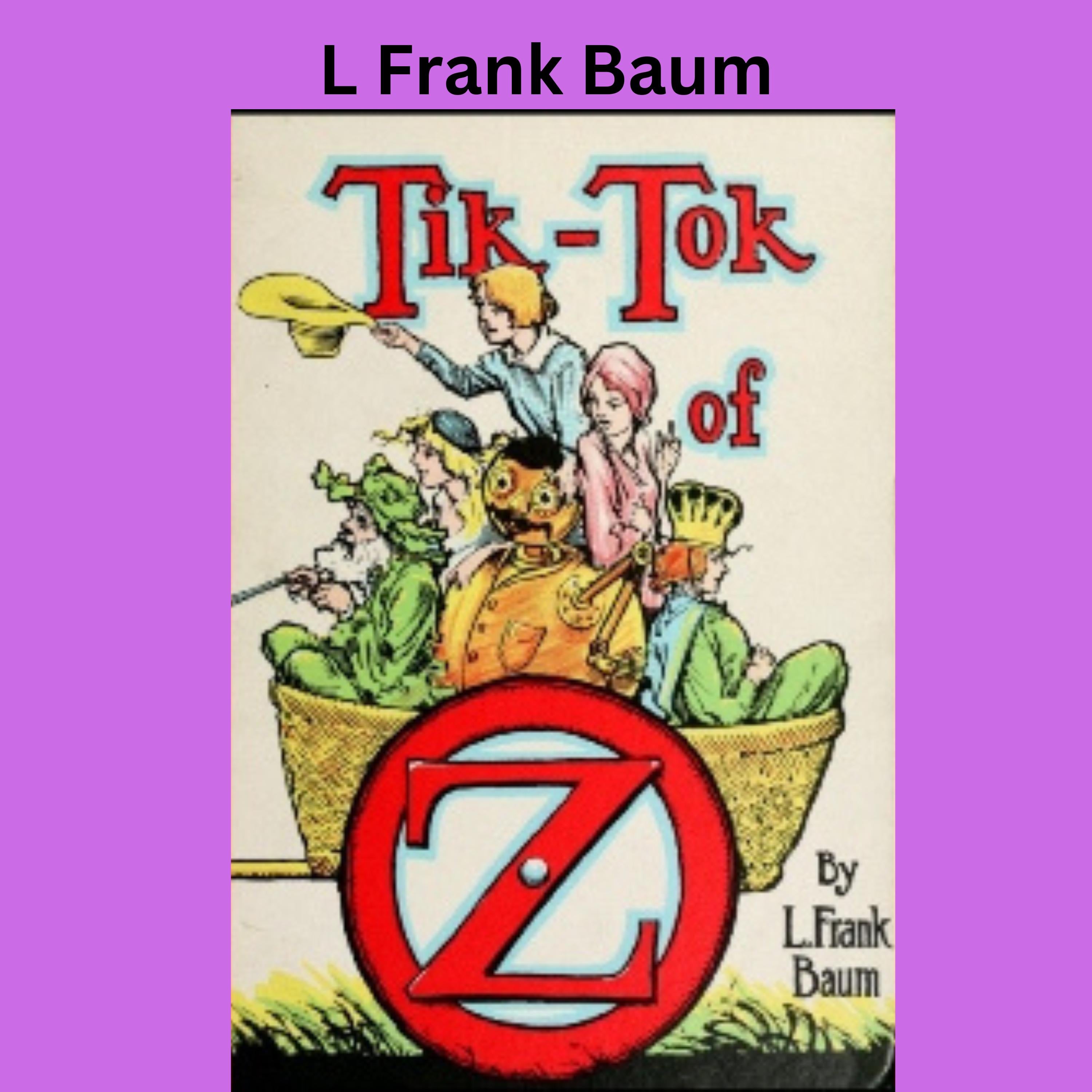 L. Frank Baum:  Tic Tok of OZ