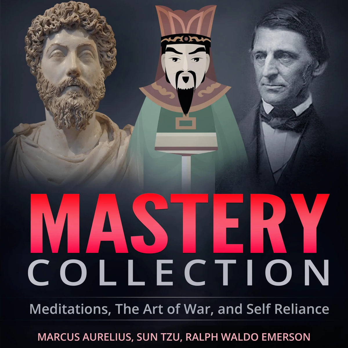 Mastery Collection: Meditations, The Art of War, and Self Reliance