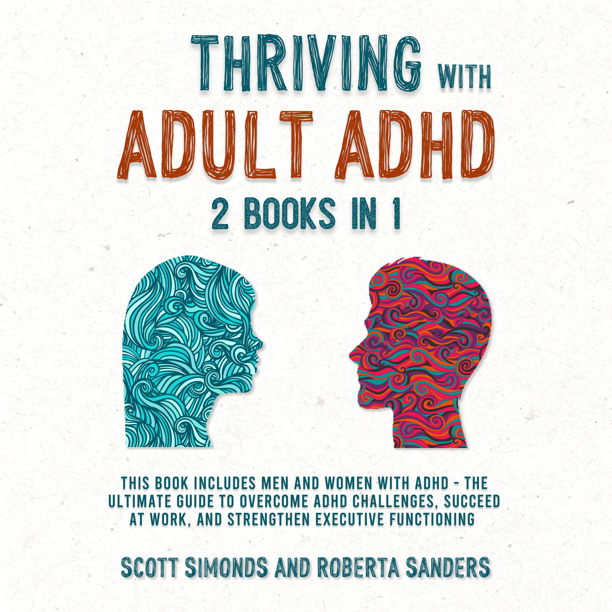 Thriving With Adult ADHD (2 Books in 1)