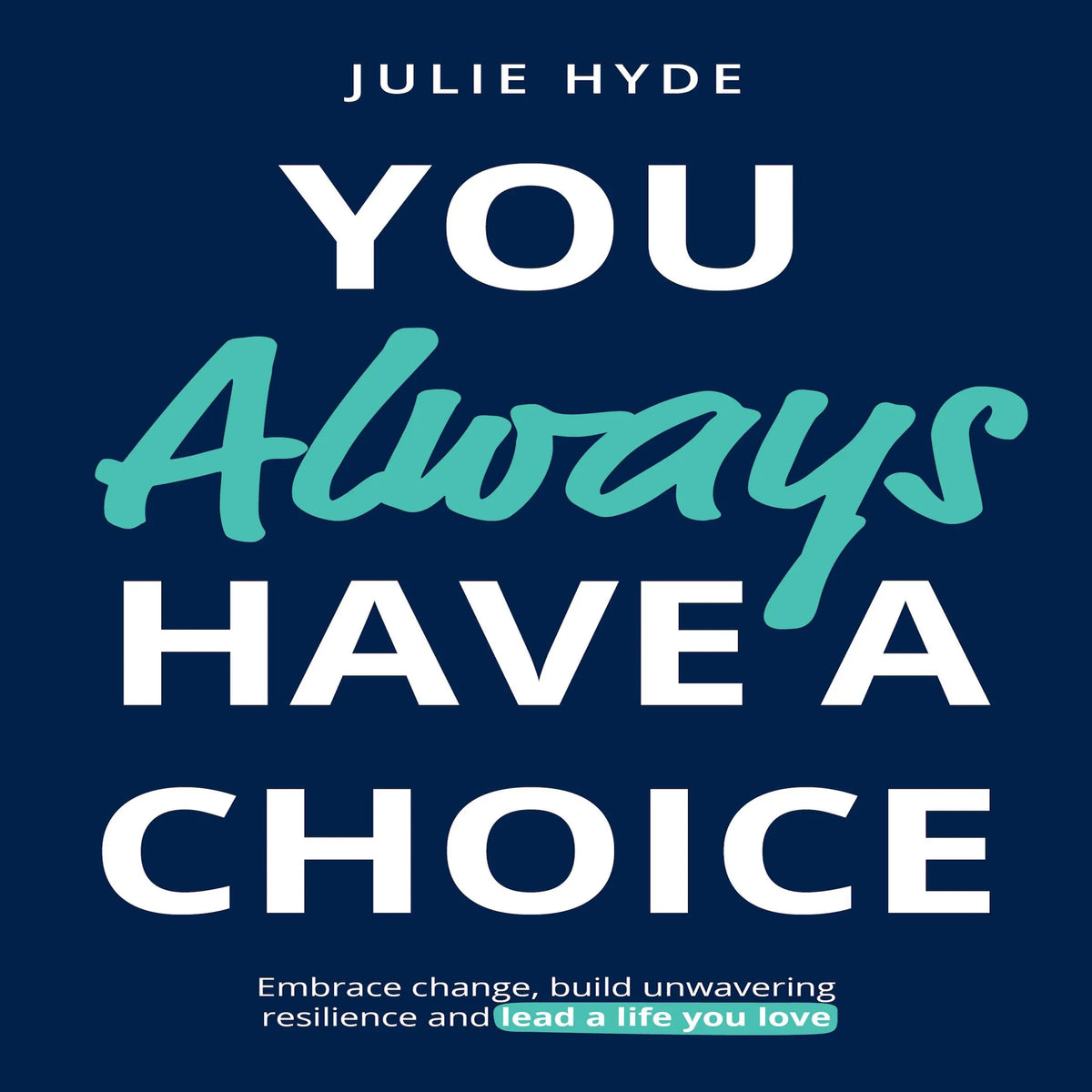 You Always Have a Choice