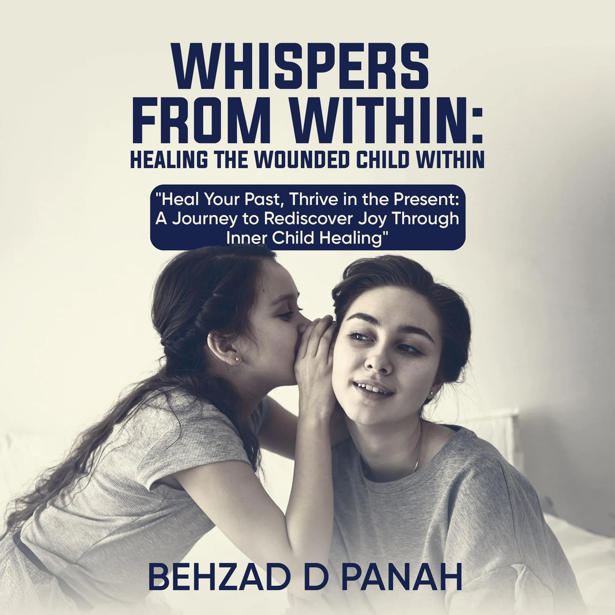 Whispers from Within- Healing the Wounded Child Within