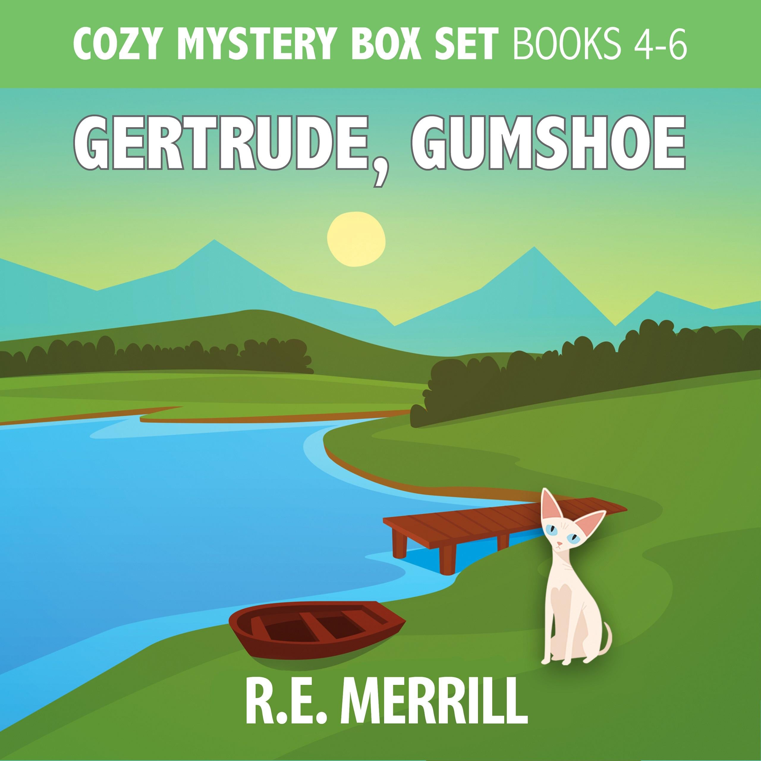 Gertrude, Gumshoe Cozy Mystery Boxed Set: Books 4-6