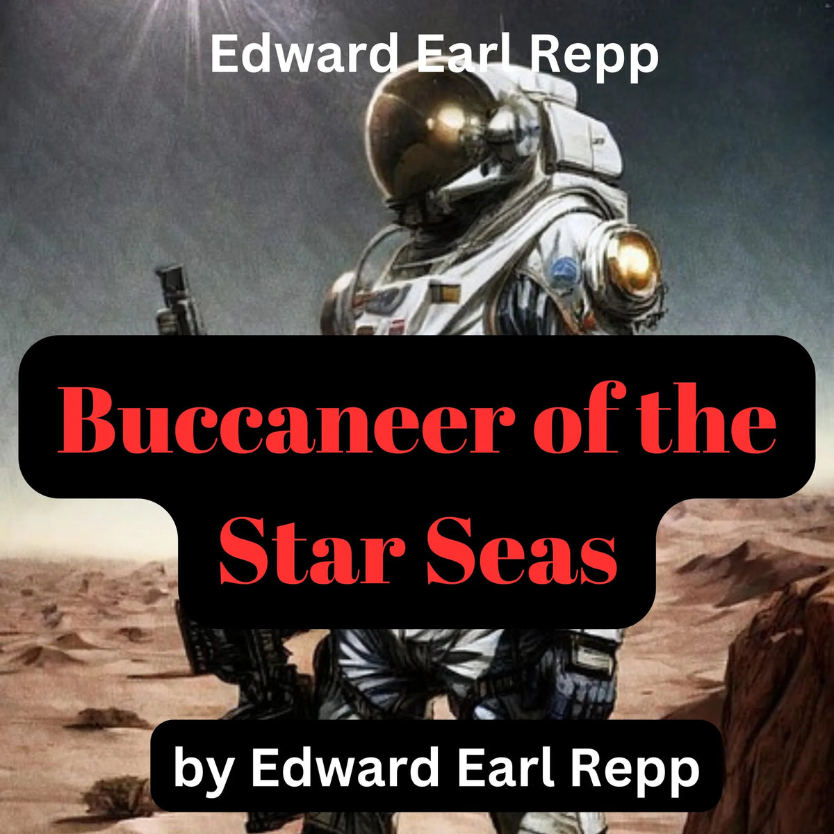 Edward Earl Repp: Buccaneer of the Star Seas
