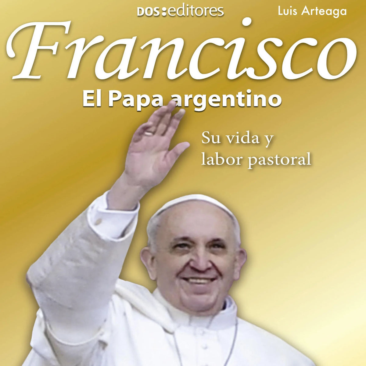 Francisco El Papa argentino
