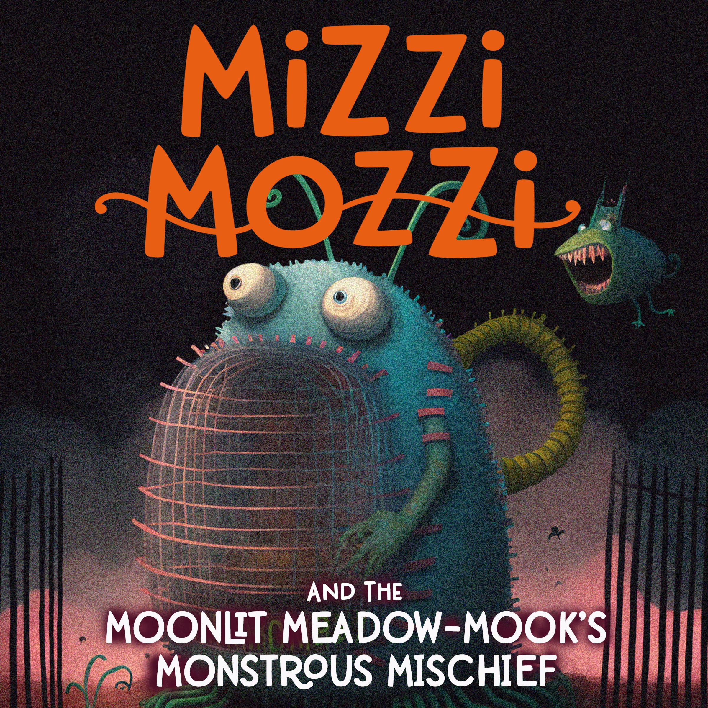 Mizzi Mozzi and the Moonlit Meadow-Mook's Monstrous Mischief